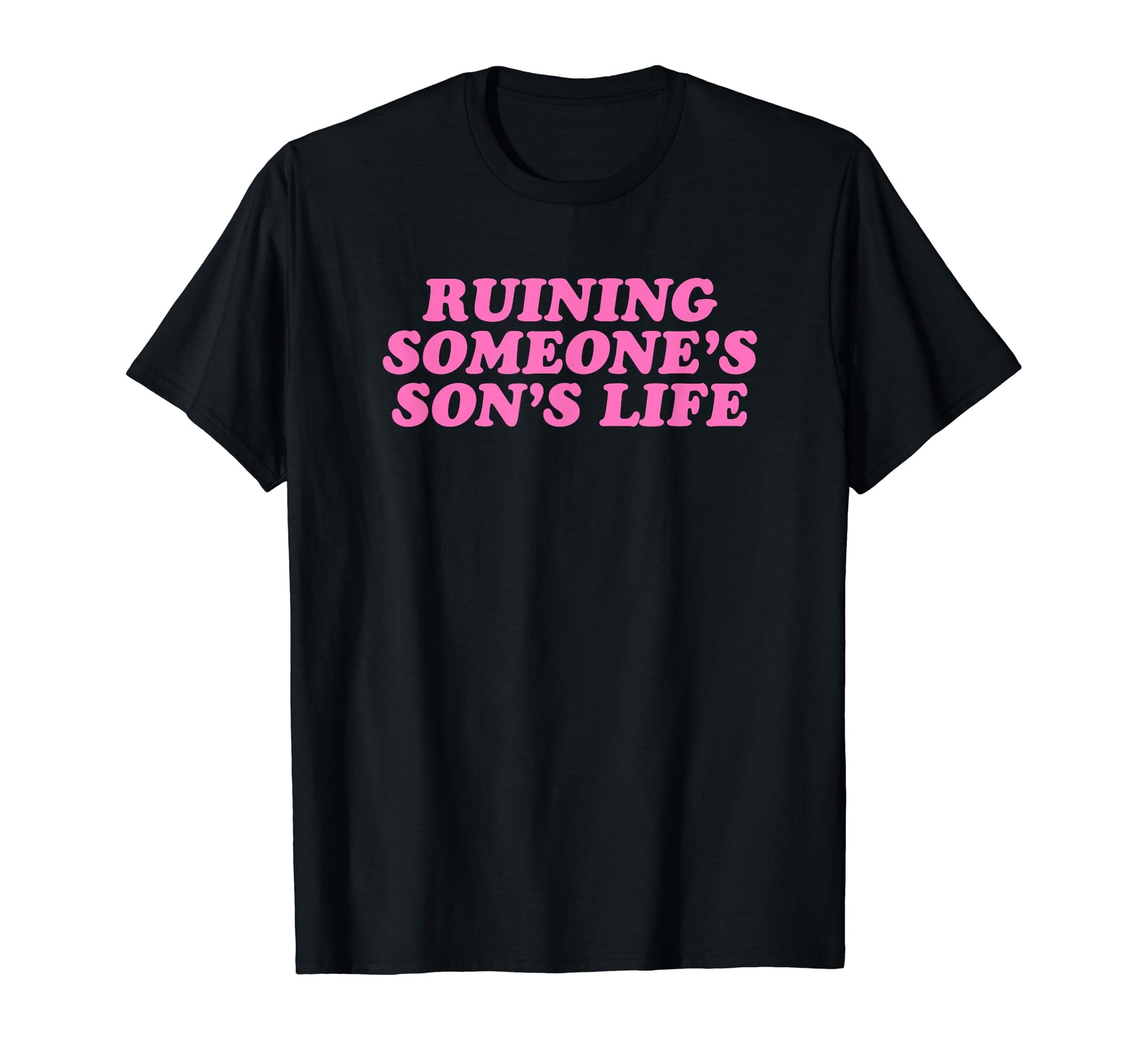 Ruining Someones Sons Life Funny Y2K T-Shirt - Streetwear Style Men Women - T-Shirt, Sweatshirt, Hoodie
