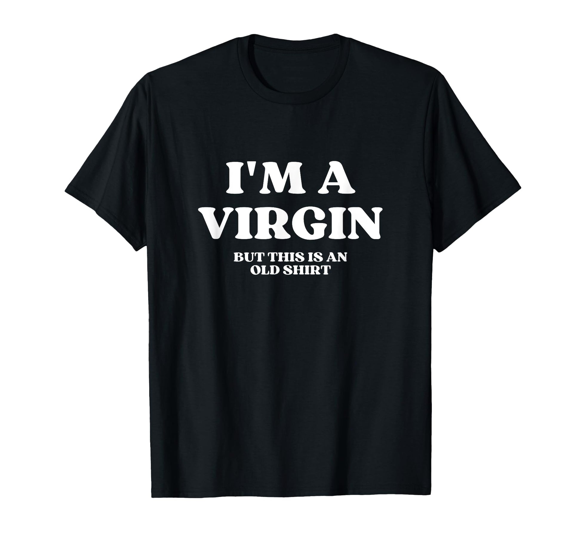 Im Virgin But This Is Old Y2K Aesthetic T-Shirt - Unique Graphic Unisex - T-Shirt, Sweatshirt, Hoodie