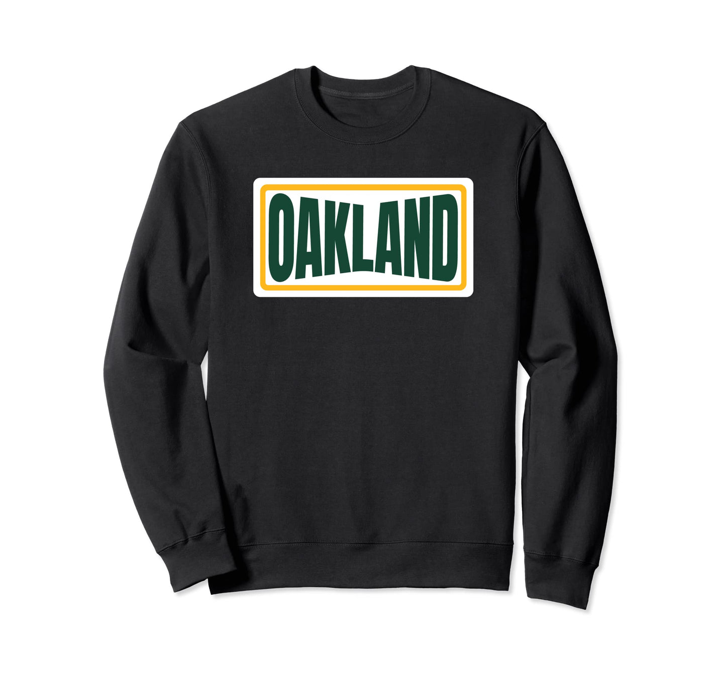 Fun Oakland Dark Green Yellow Sweatshirt - Fun Novelty Design Men Women - T-Shirt, Sweatshirt, Hoodie