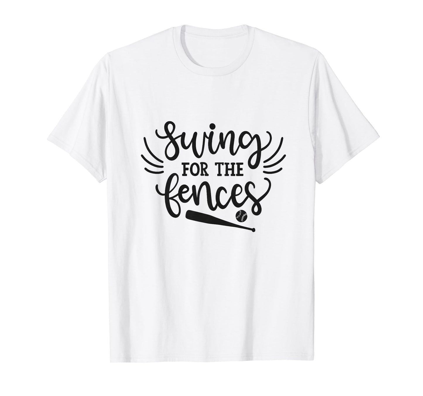 Swing Fences Baseball Home Run Player T-Shirt - Unique Graphic for Adults - T-Shirt, Sweatshirt, Hoodie