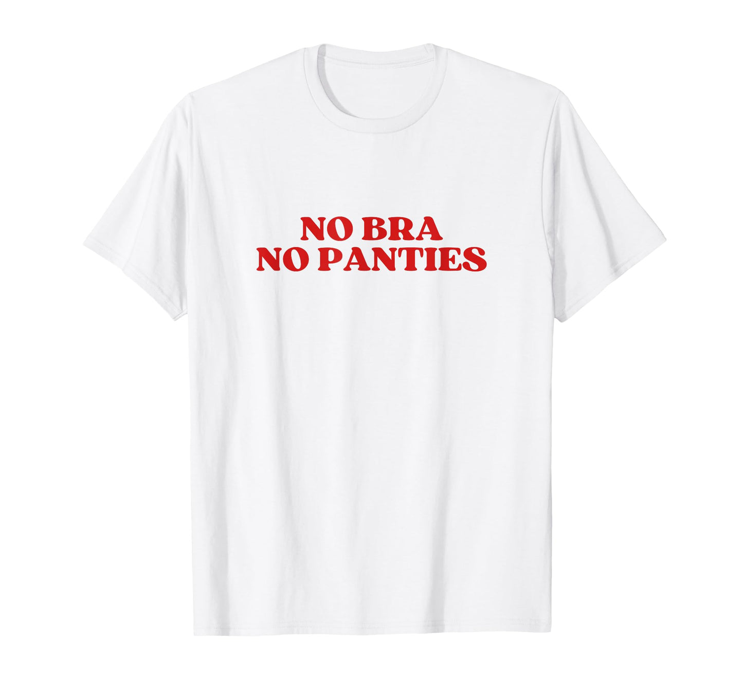 No Bra No Panties Aesthetic Y2K T-Shirt - Aesthetic Graphic Men Women - T-Shirt, Sweatshirt, Hoodie