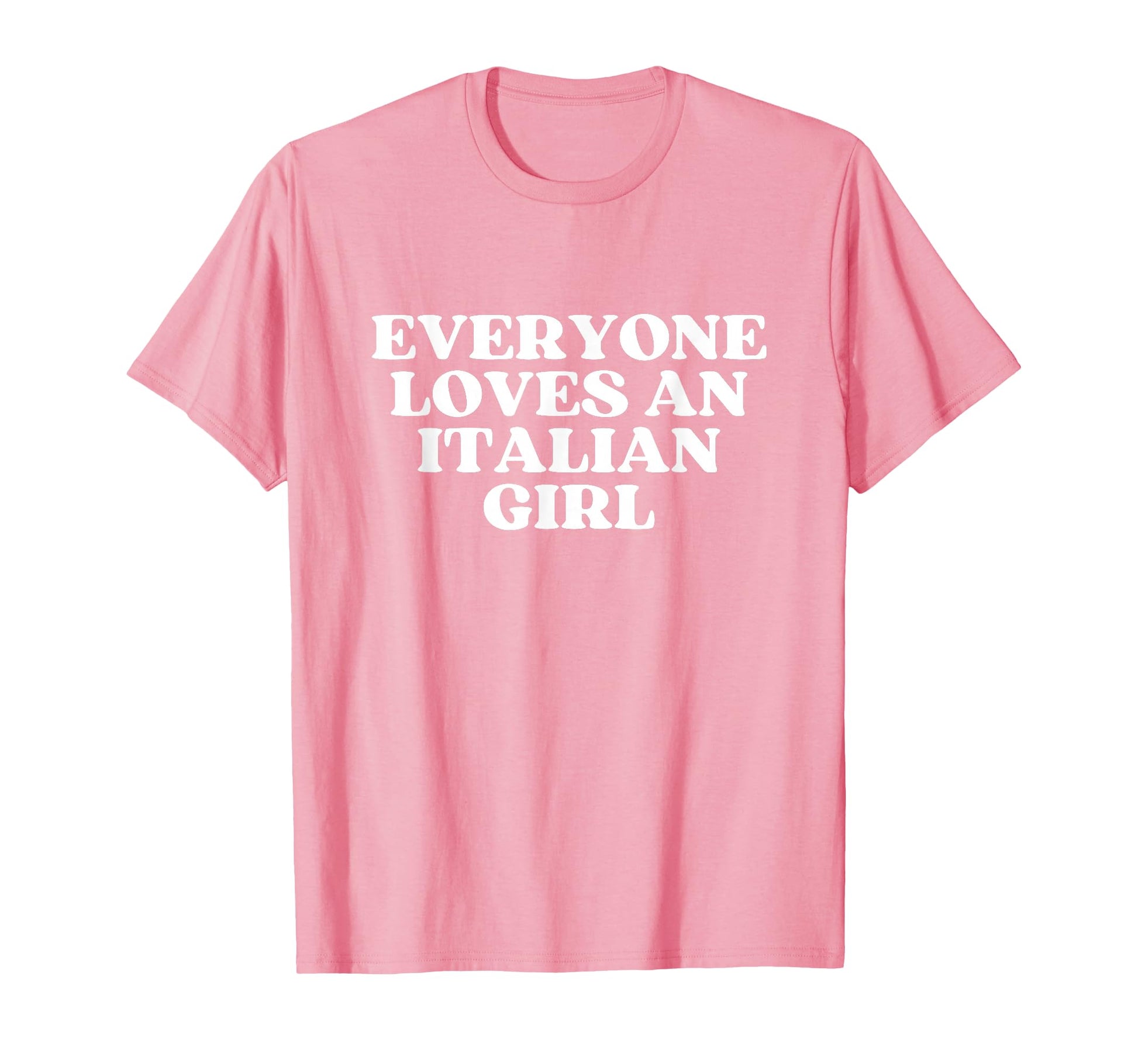 Everyone Loves Italian Y2K T-Shirt - Casual Everyday Wear for Adults - T-Shirt, Sweatshirt, Hoodie