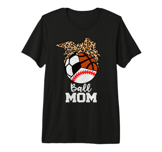 Ball Mom Funny Baseball Soccer T-Shirt - Casual Everyday Wear Unisex - T-Shirt, Sweatshirt, Hoodie