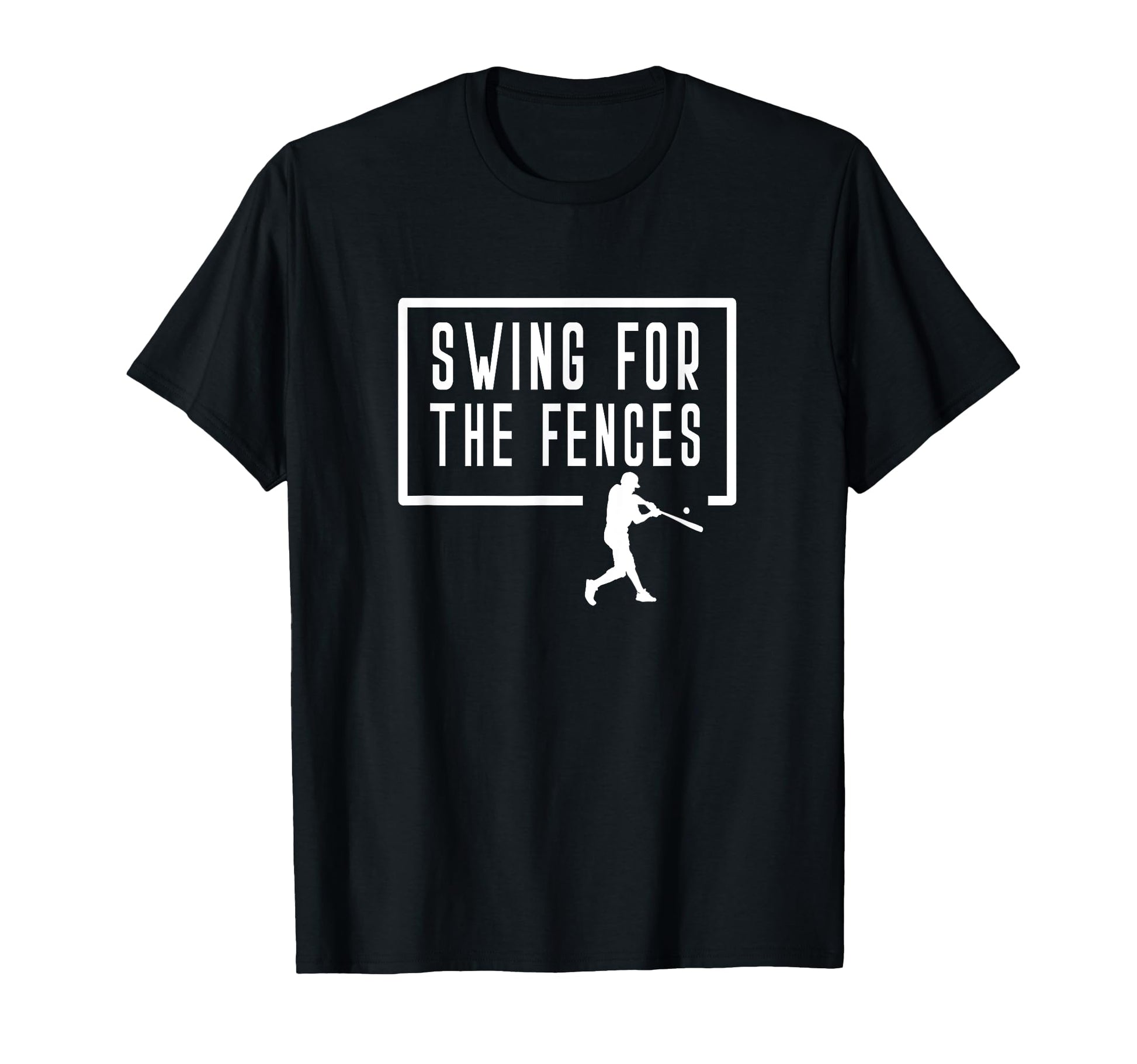 Swing Fences Baseball Batter Homerun T-Shirt - Aesthetic Graphic Men Women - T-Shirt, Sweatshirt, Hoodie