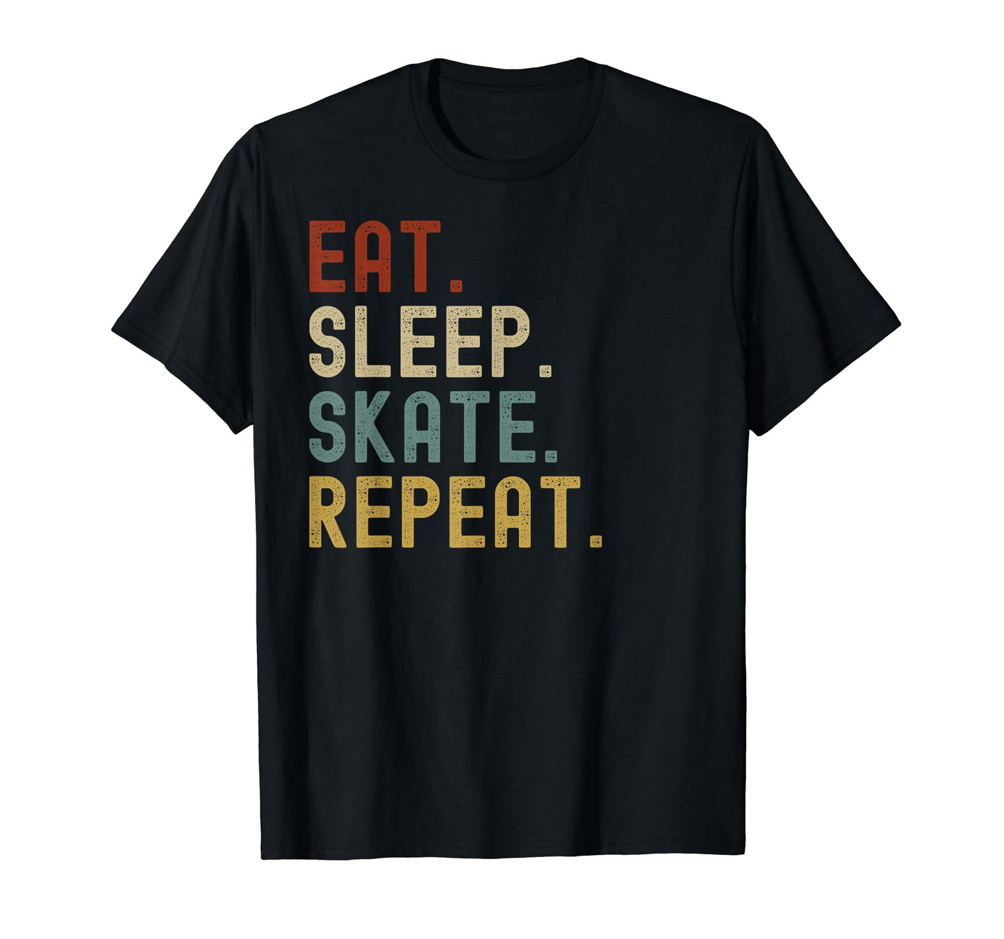 Eat Sleep Skate Repeat Skating Skater T-Shirt - Novelty Apparel for Adults - T-Shirt, Sweatshirt, Hoodie