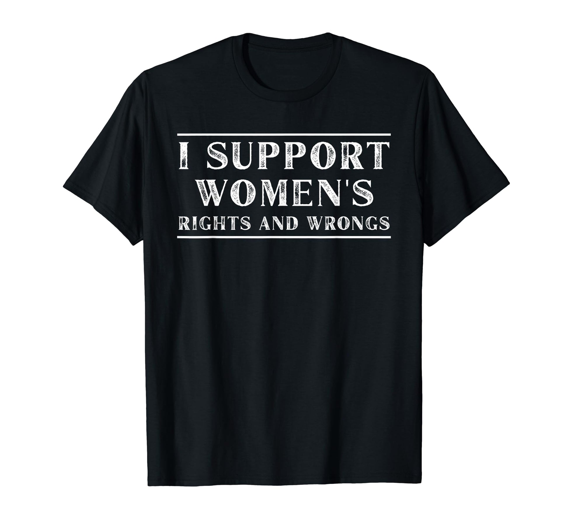 I Support Womens Rights And Wrongs Y2K T-Shirt - Trendy Graphic Unisex - T-Shirt, Sweatshirt, Hoodie