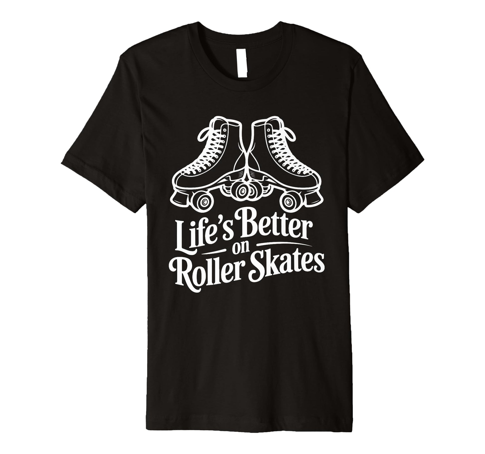 Lifes Better Roller Skates Vibes T-Shirt - Trendy Graphic Unisex - T-Shirt, Sweatshirt, Hoodie