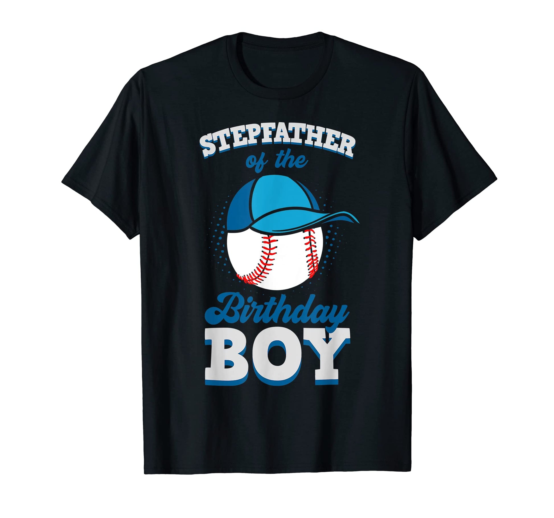 Stepfather Birthday Baseball Theme T-Shirt - Custom Art Print Unisex - T-Shirt, Sweatshirt, Hoodie
