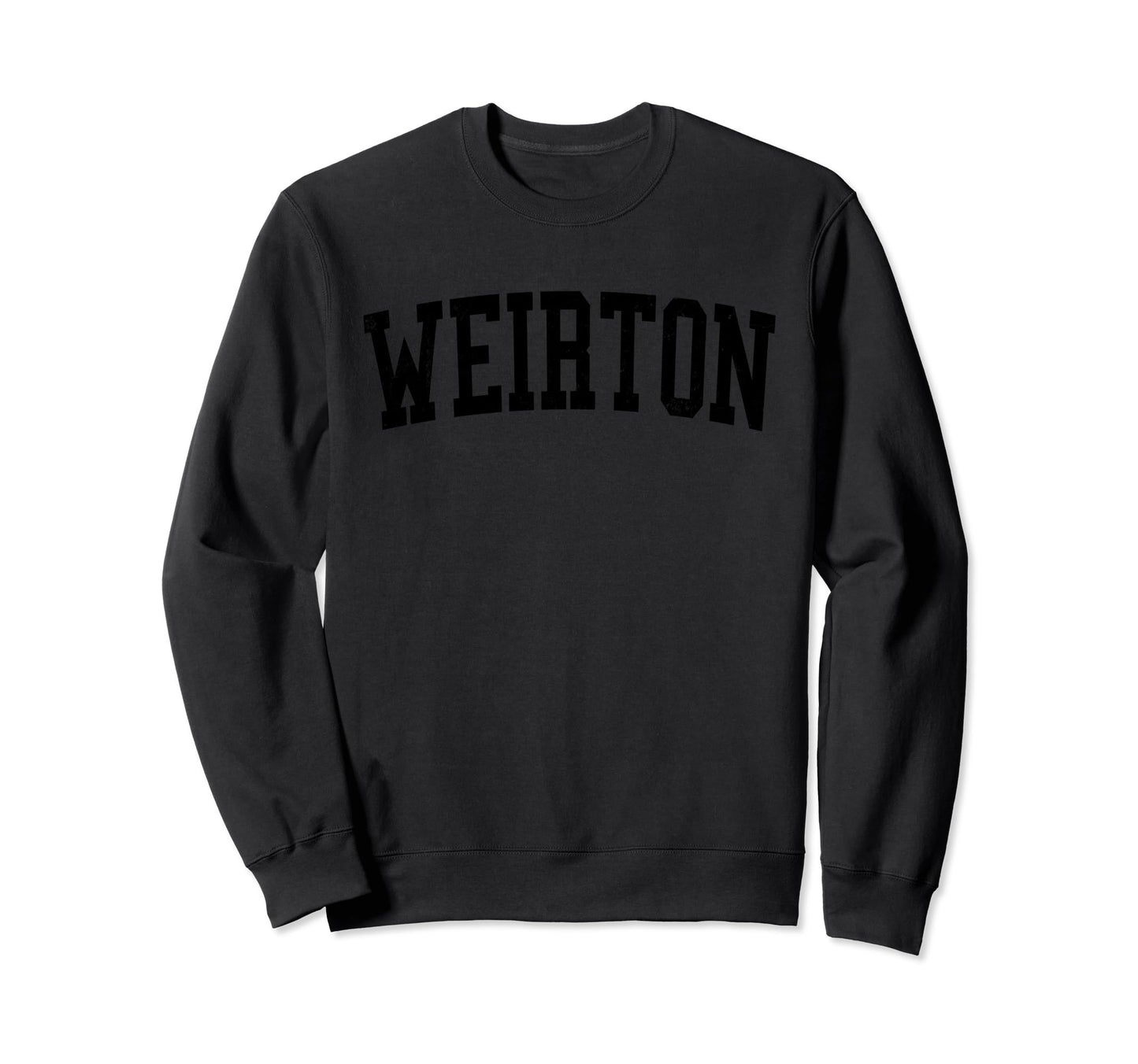 Weirton Wv Distressed Black Varsity Sweatshirt - Unique Graphic Men Women - T-Shirt, Sweatshirt, Hoodie
