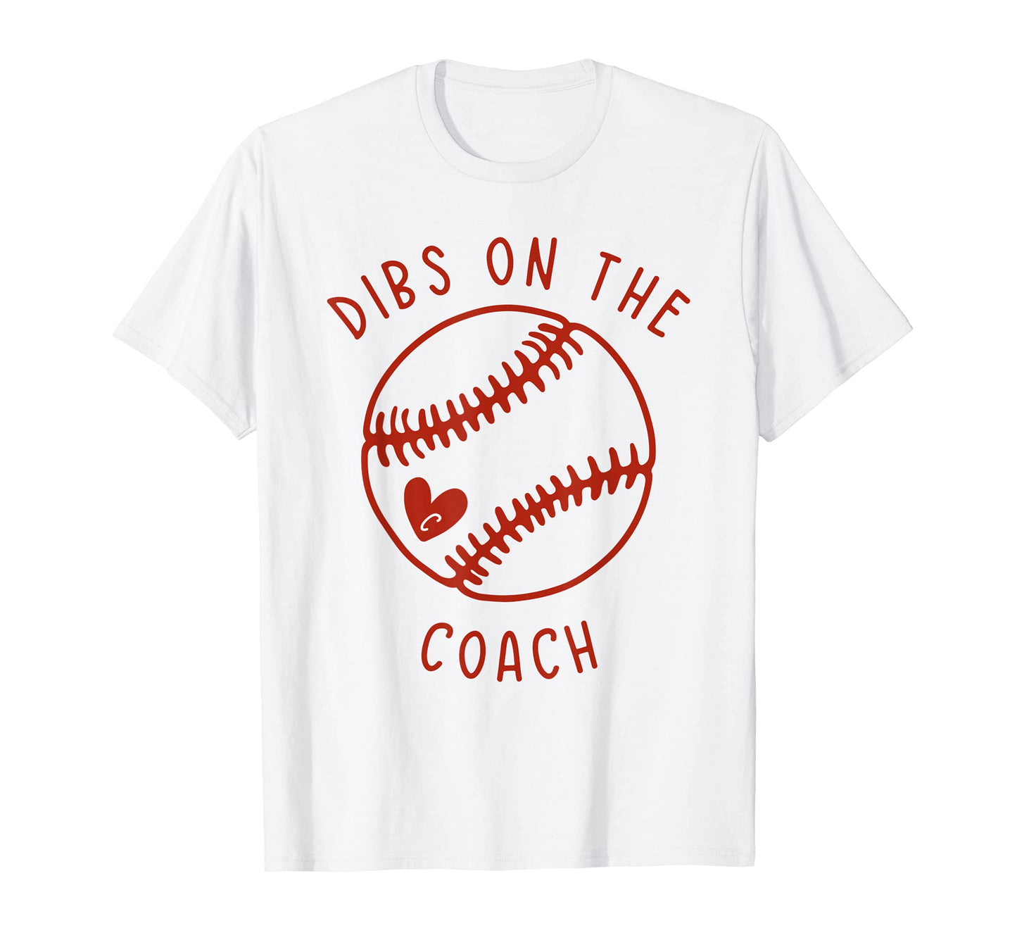 Dibs Coach Funny Baseball Wife Husband T-Shirt - Trendy Graphic for Adults - T-Shirt, Sweatshirt, Hoodie