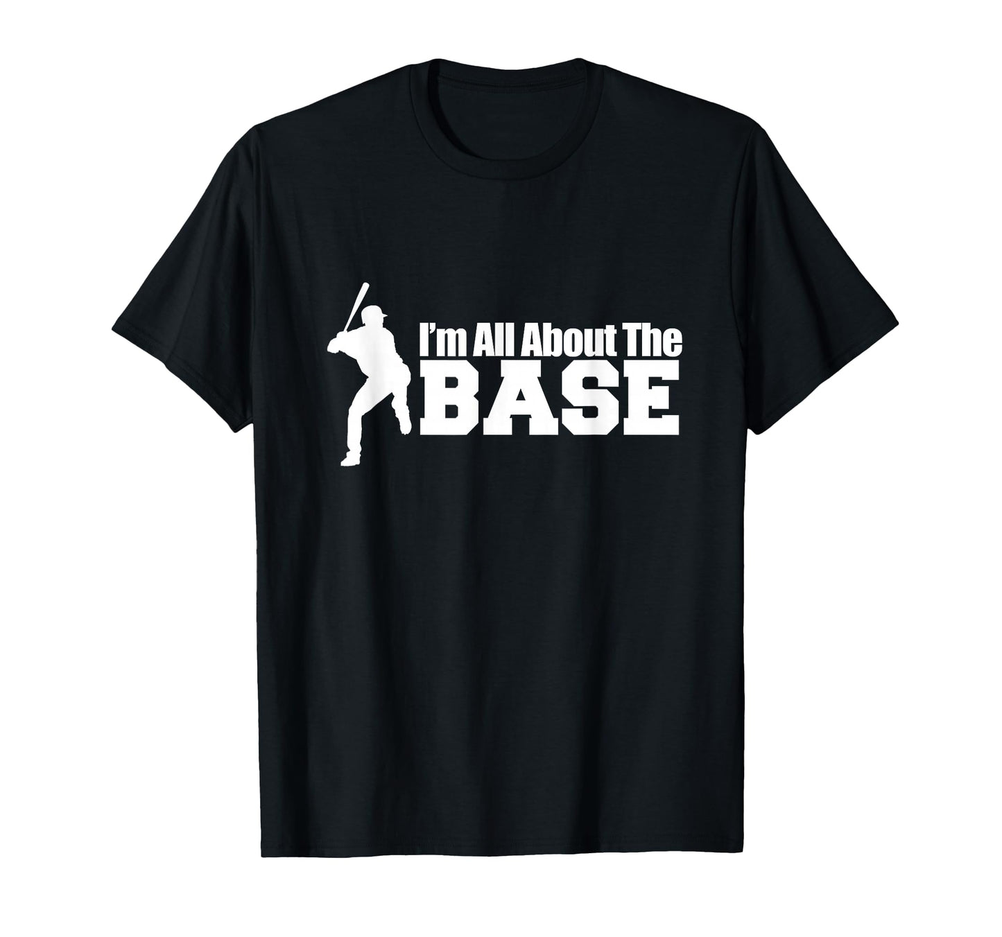Im All About That Base Funny Baseball Gift T-Shirt - Trendy Graphic Unisex - T-Shirt, Sweatshirt, Hoodie