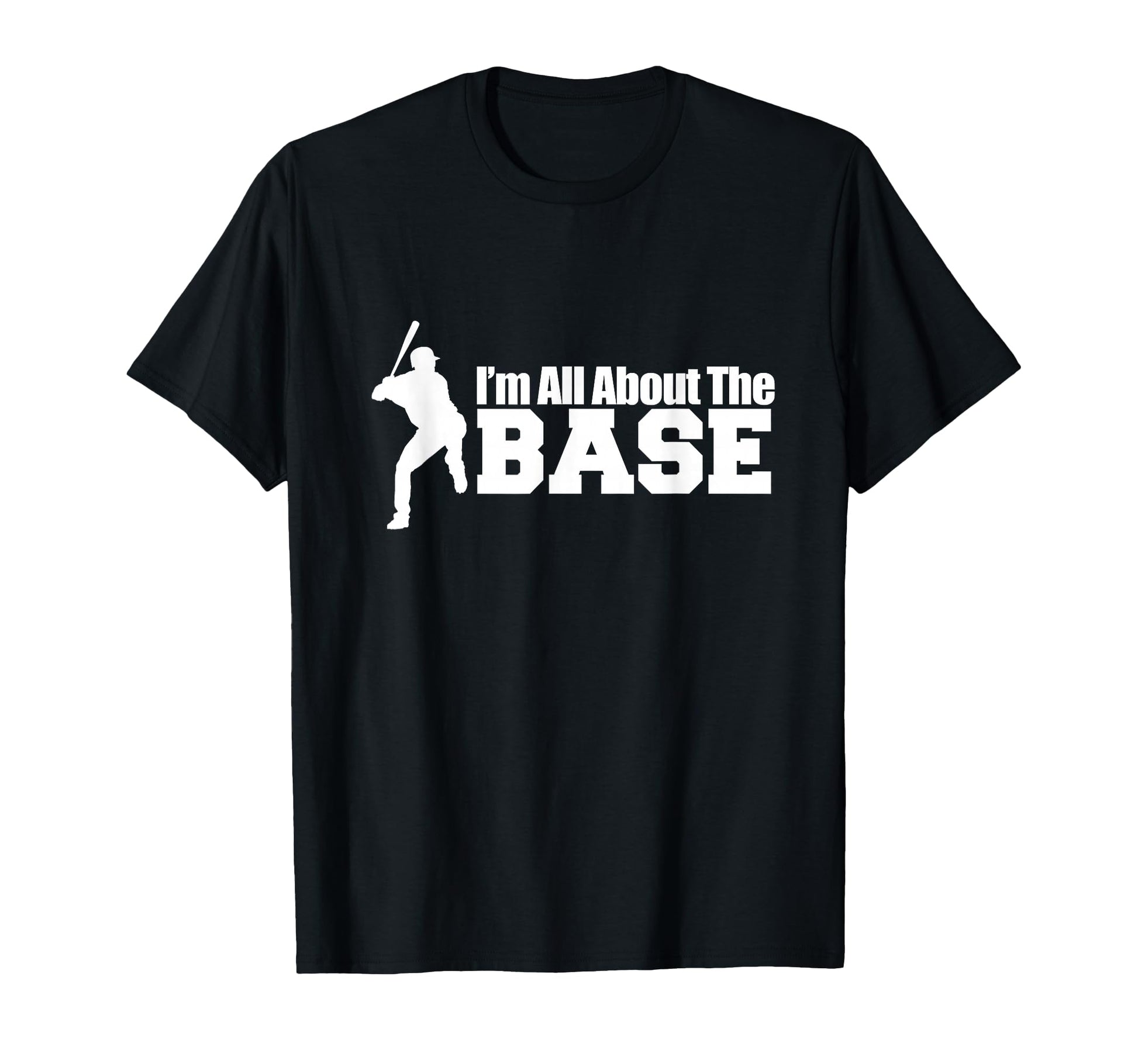 Im All About That Base Funny Baseball Gift T-Shirt - Trendy Graphic Unisex - T-Shirt, Sweatshirt, Hoodie