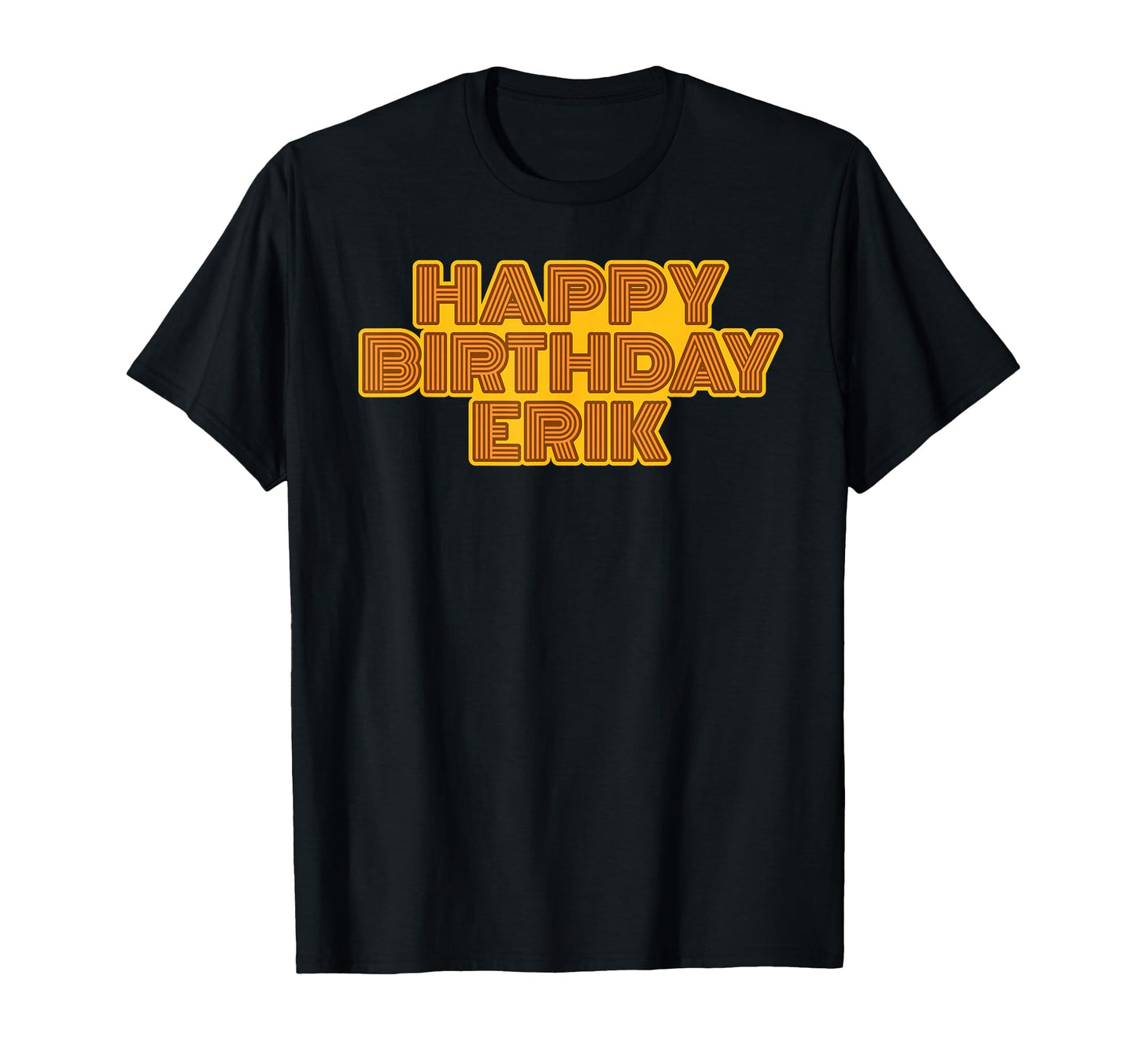 Happy Birthday Erik Personalized T-Shirt - Aesthetic Graphic Men Women - T-Shirt, Sweatshirt, Hoodie