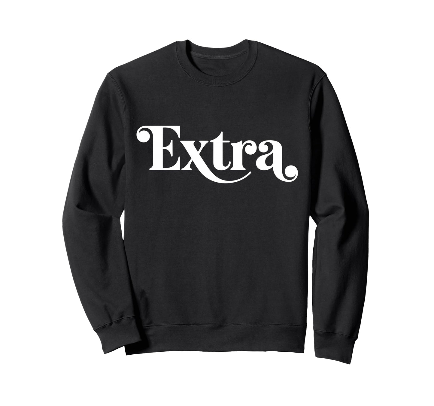 Word Extra Stylish Groovy That Sweatshirt - Aesthetic Graphic Men Women - T-Shirt, Sweatshirt, Hoodie