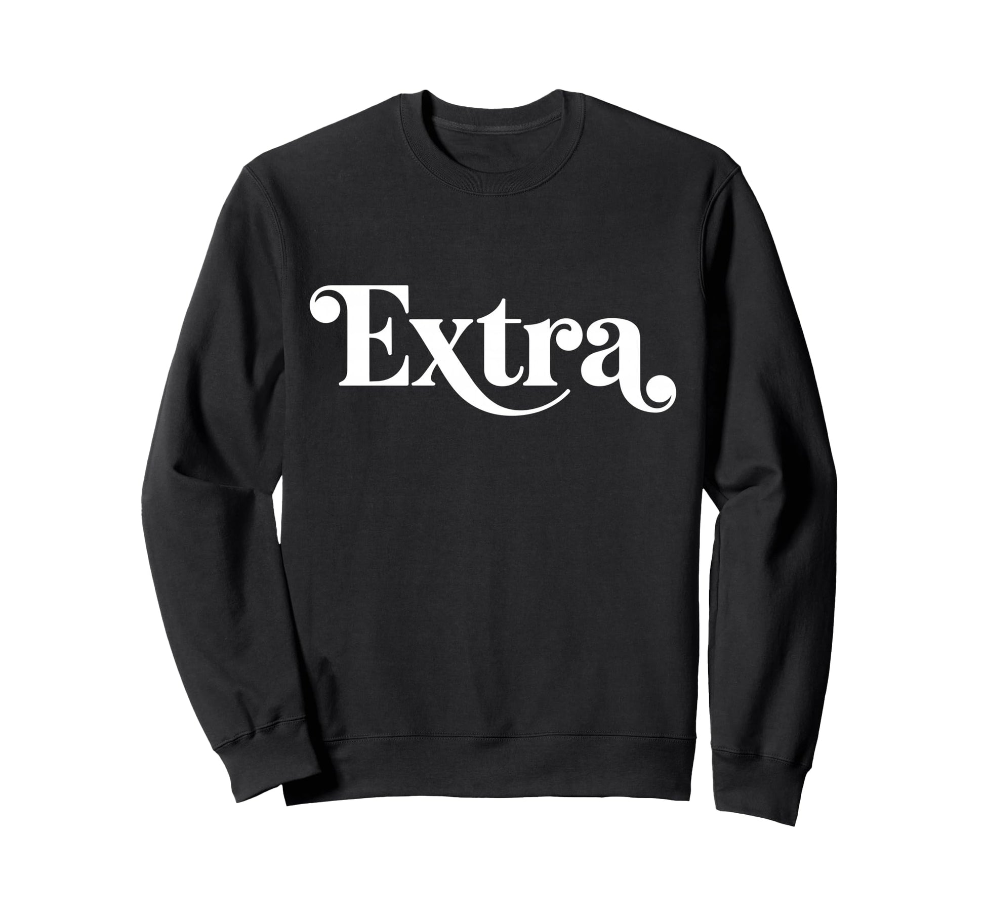 Word Extra Stylish Groovy That Sweatshirt - Aesthetic Graphic Men Women - T-Shirt, Sweatshirt, Hoodie