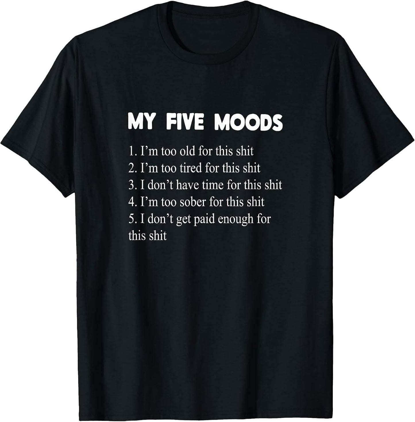 My Five Moods Funny Sarcastic Snarky Adult Humor Pun - Adult & Kids T-Shirts, Sweatshirts & Hoodies apparel design preview 1