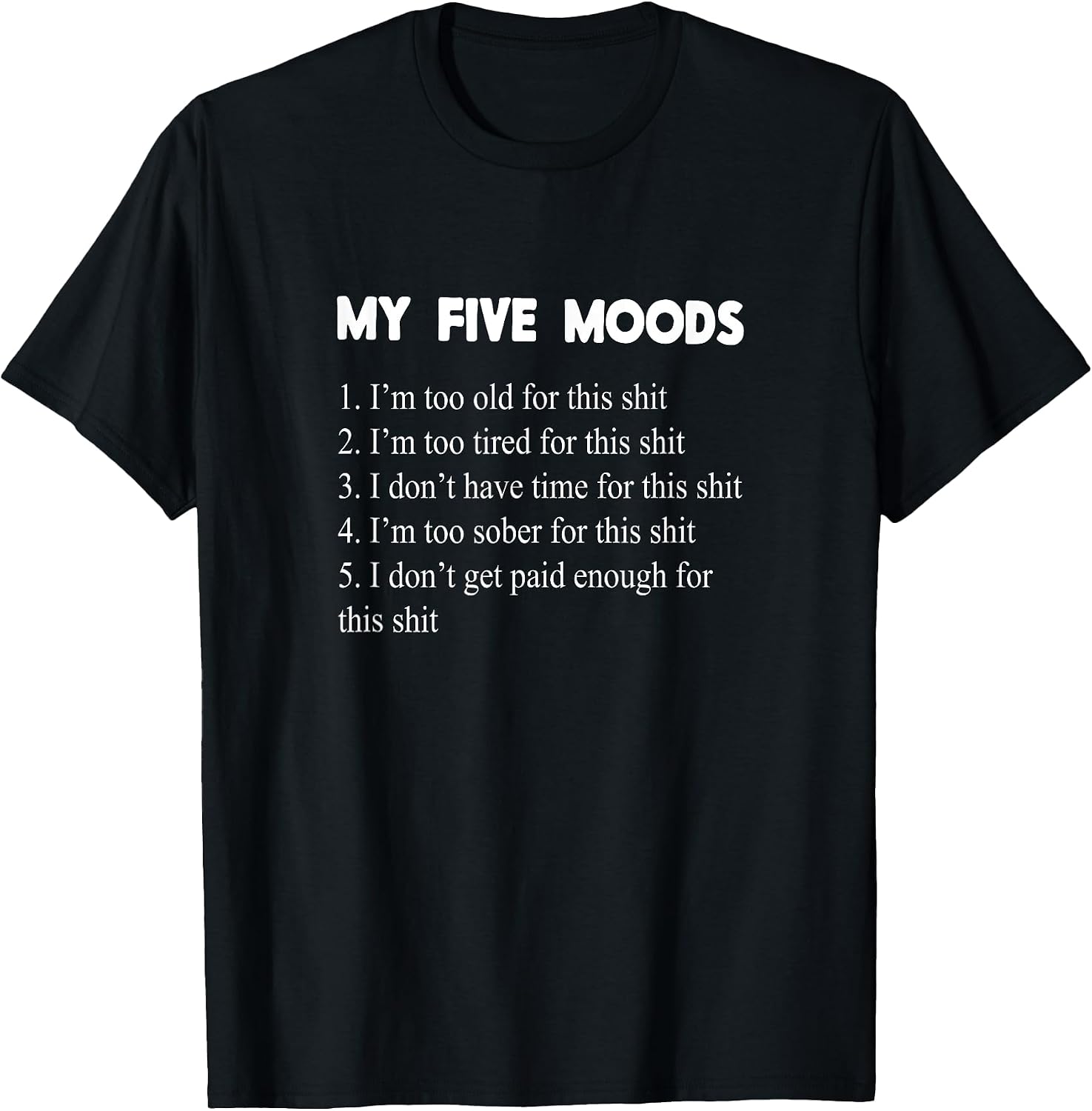 My Five Moods Funny Sarcastic Snarky Adult Humor Pun - Adult & Kids T-Shirts, Sweatshirts & Hoodies apparel design preview 1