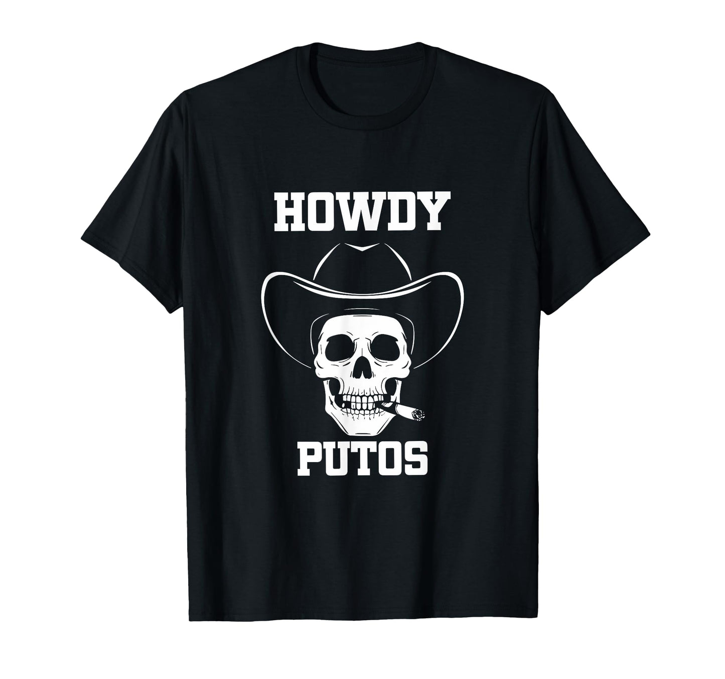 Howdy Putos Skull Cowboy Western T-Shirt - Graphic Print for Adults - T-Shirt, Sweatshirt, Hoodie