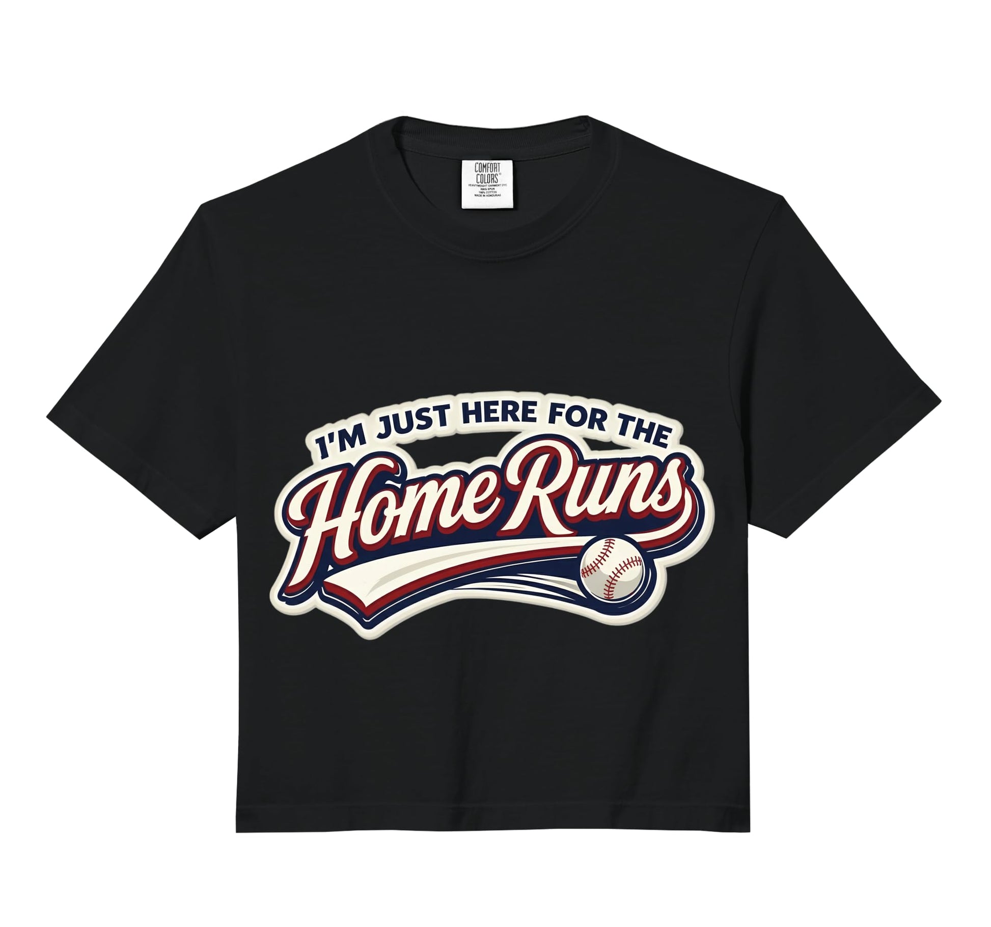 Im Just Here Home Runs Funny Sweatshirt - Casual Everyday Wear Unisex - T-Shirt, Sweatshirt, Hoodie