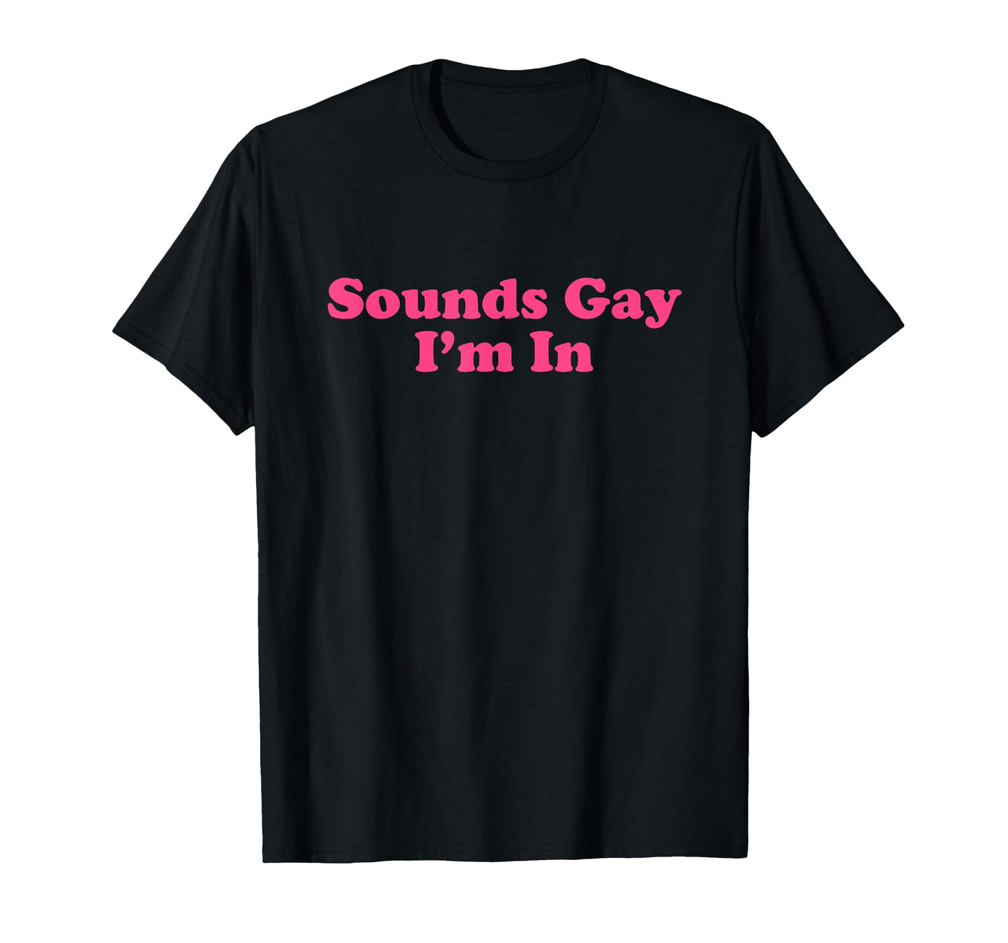 Sounds Gay Im Y2K Aesthetic T-Shirt - Custom Art Print for Adults - T-Shirt, Sweatshirt, Hoodie