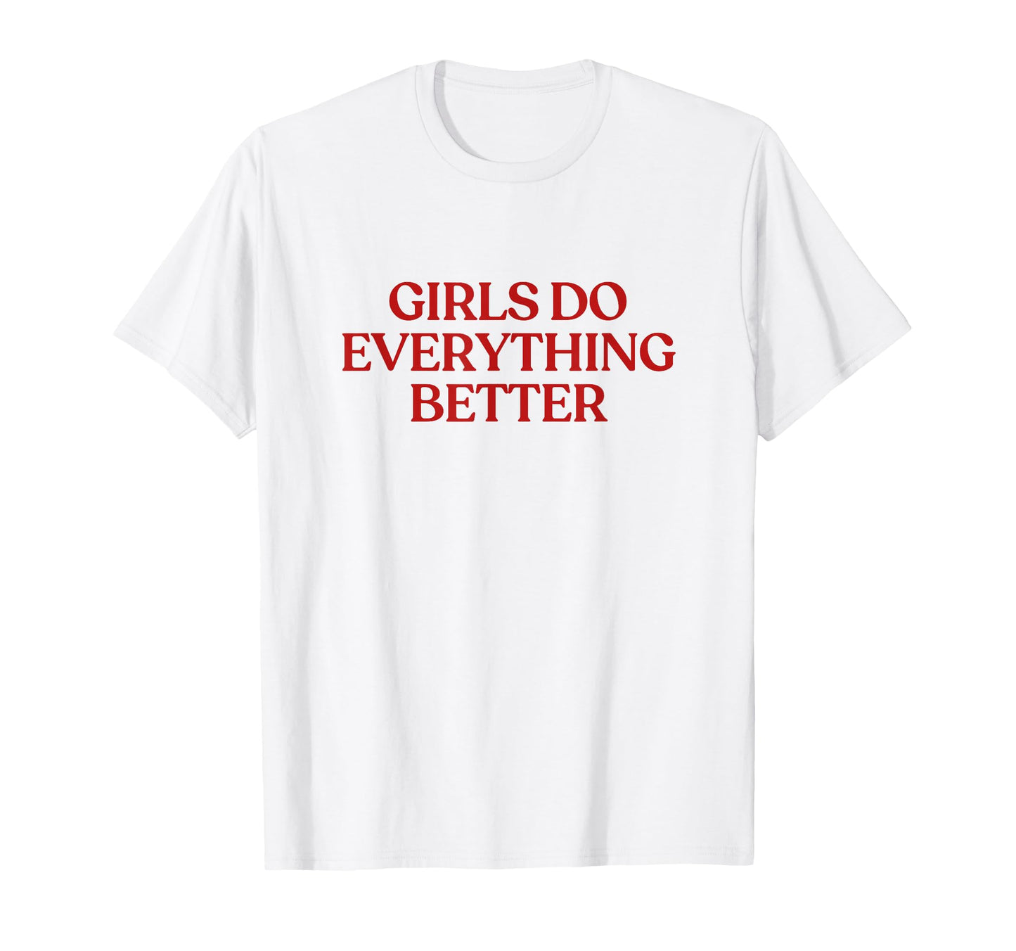 Do Everything Better Y2K Aesthetic T-Shirt - Graphic Print for Adults - T-Shirt, Sweatshirt, Hoodie