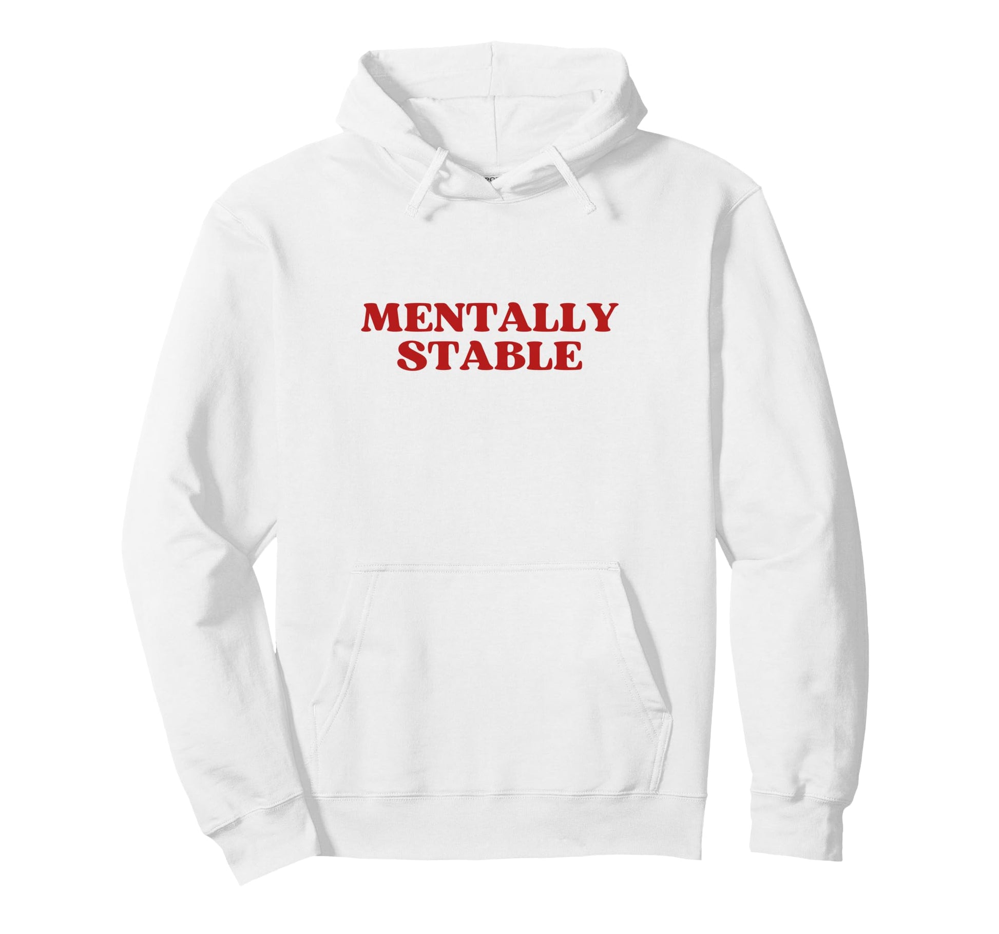 Mentally Stable Y2K Aesthetic Trendy Hoodie - Streetwear Style Unisex - T-Shirt, Sweatshirt, Hoodie