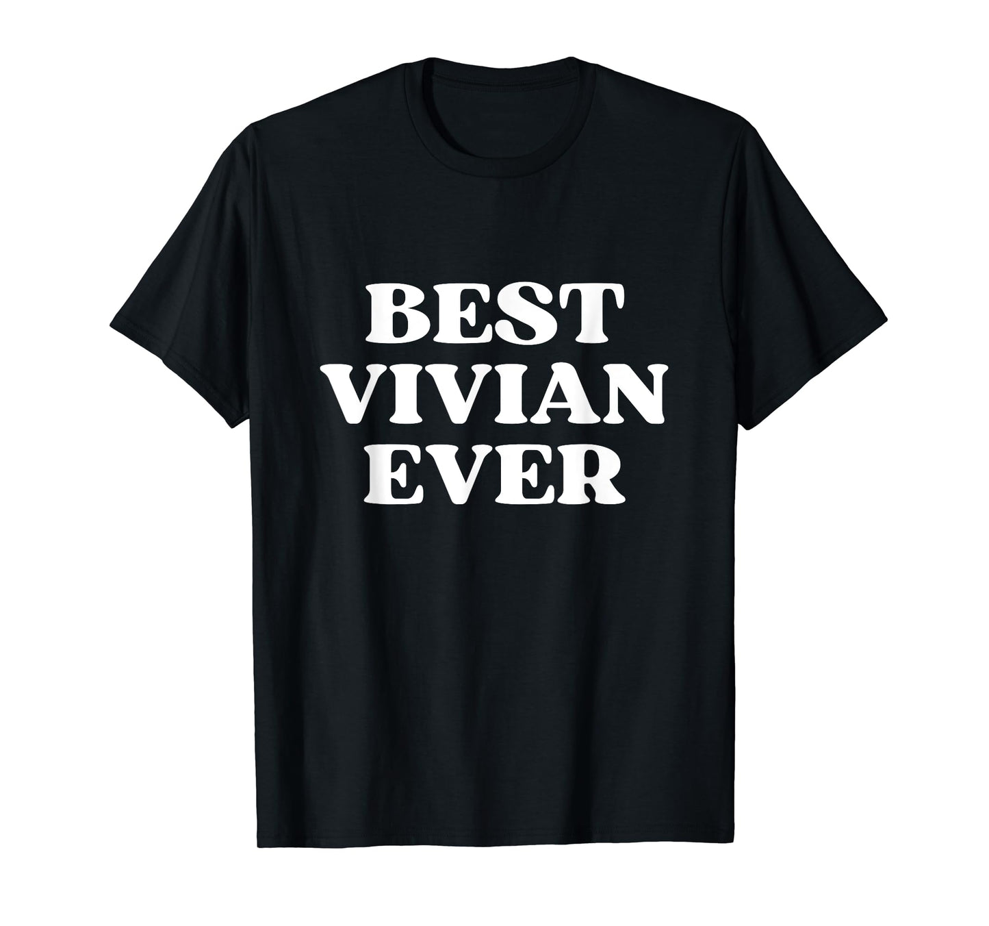 Best Vivian Ever Vivian Name Funny T-Shirt - Minimalist Print for Adults - T-Shirt, Sweatshirt, Hoodie