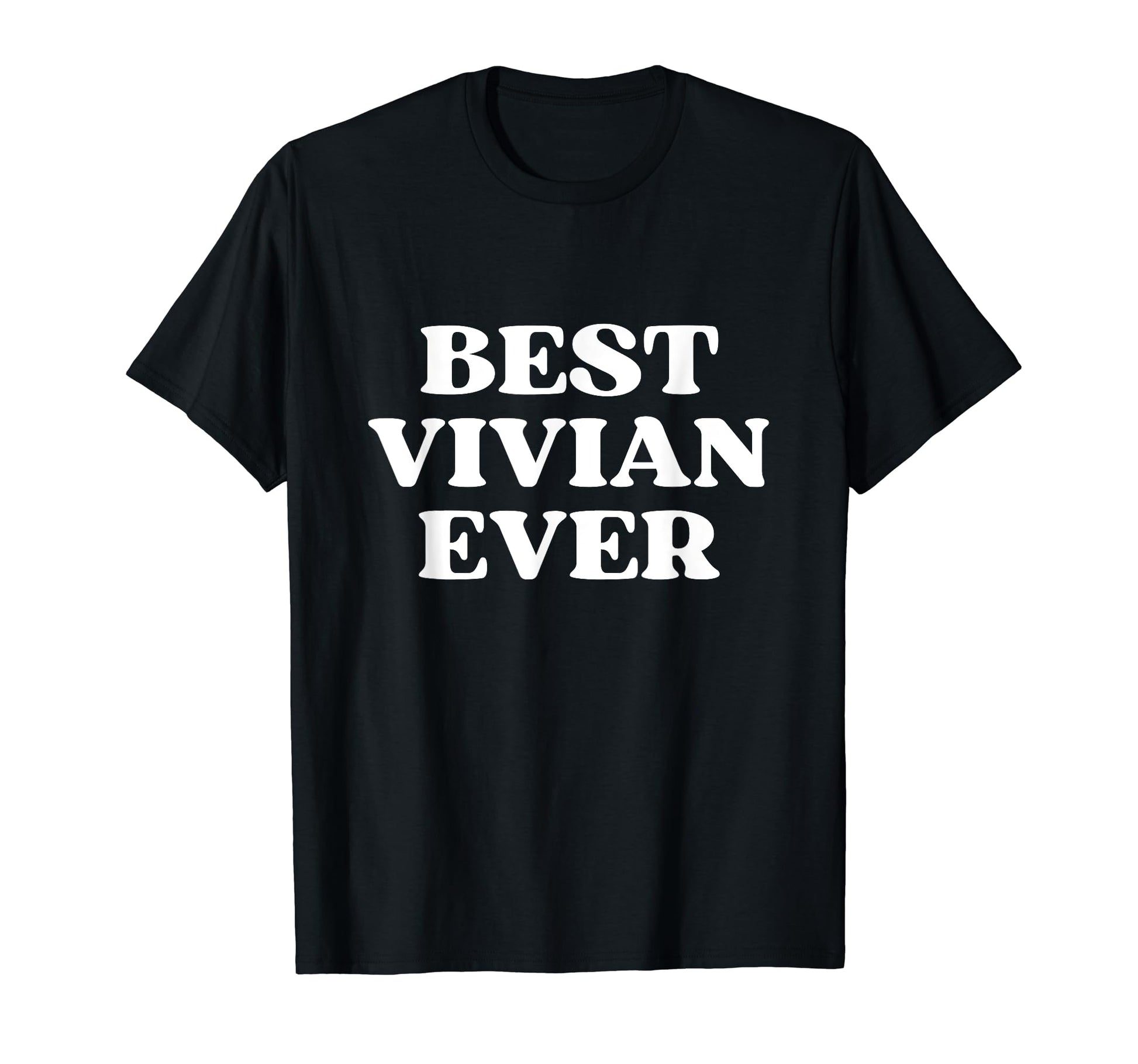 Best Vivian Ever Vivian Name Funny T-Shirt - Minimalist Print for Adults - T-Shirt, Sweatshirt, Hoodie