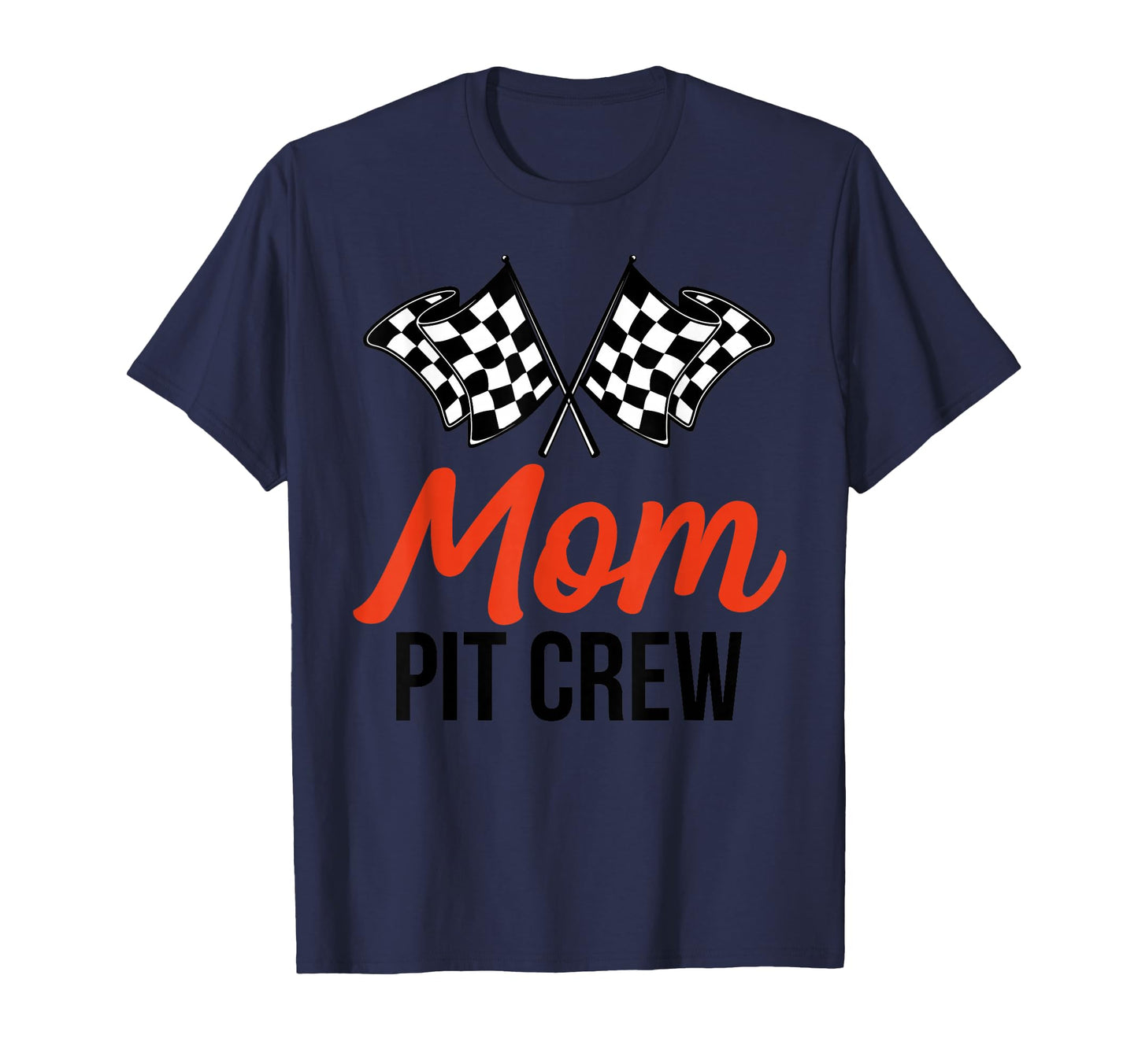 Mom Pit Crew Funny Hosting Car Race T-Shirt - Novelty Apparel Men Women - T-Shirt, Sweatshirt, Hoodie