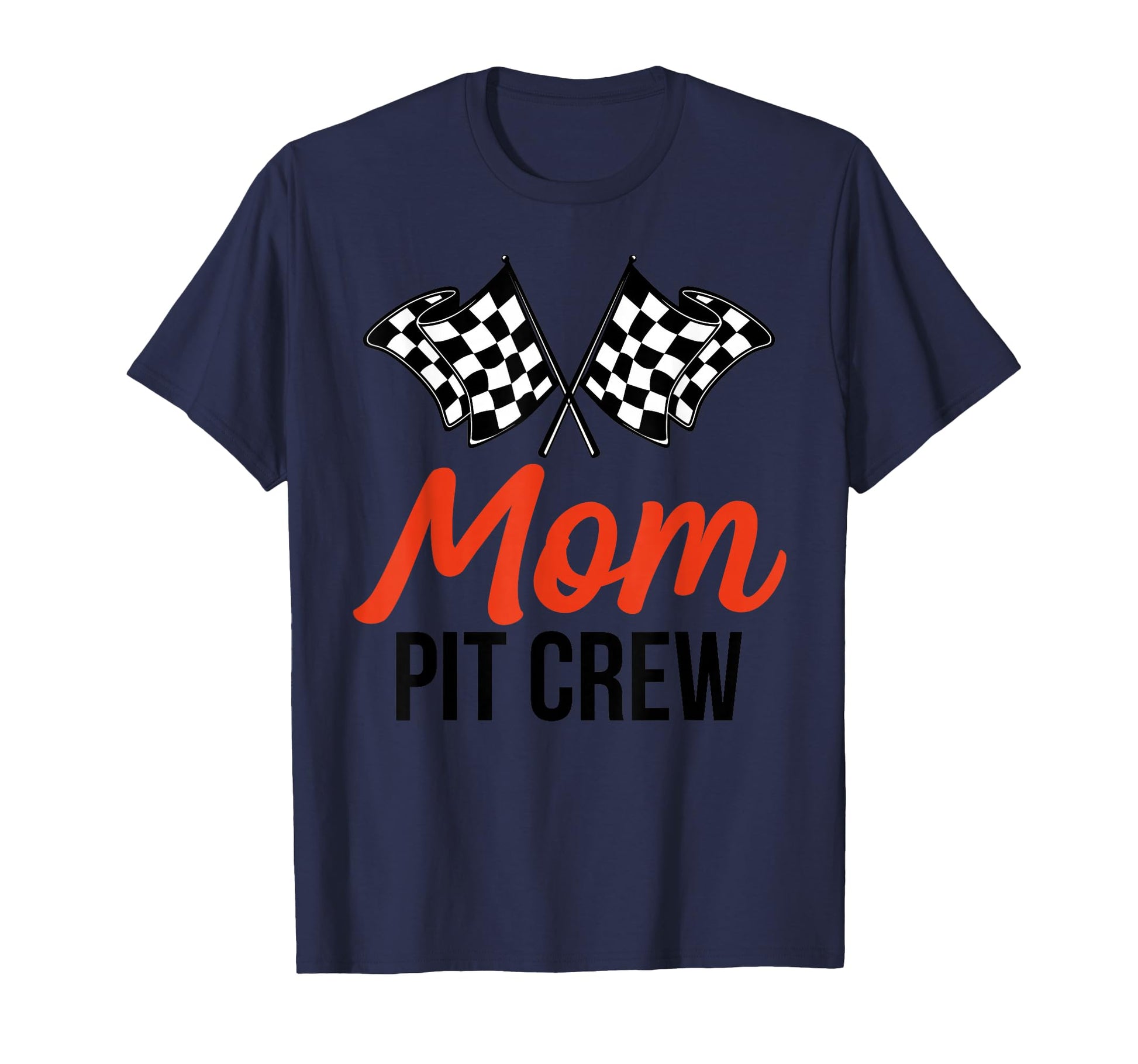 Mom Pit Crew Funny Hosting Car Race T-Shirt - Novelty Apparel Men Women - T-Shirt, Sweatshirt, Hoodie