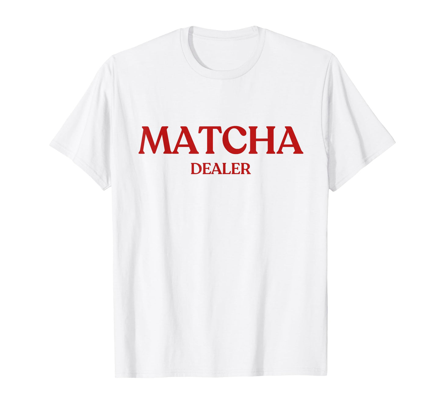 Matcha Dealer Y2K Aesthetic Trendy T-Shirt - Novelty Apparel Men Women - T-Shirt, Sweatshirt, Hoodie