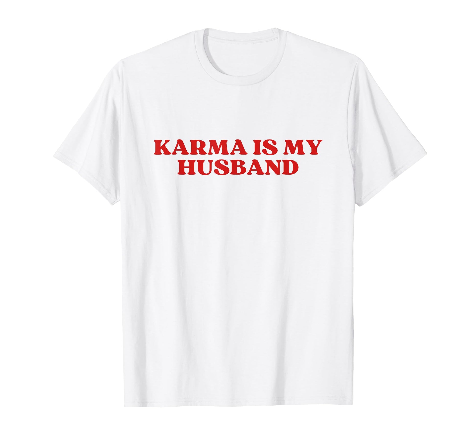 Karma Is My Husband Y2K Aesthetic T-Shirt - Trendy Graphic Men Women - T-Shirt, Sweatshirt, Hoodie
