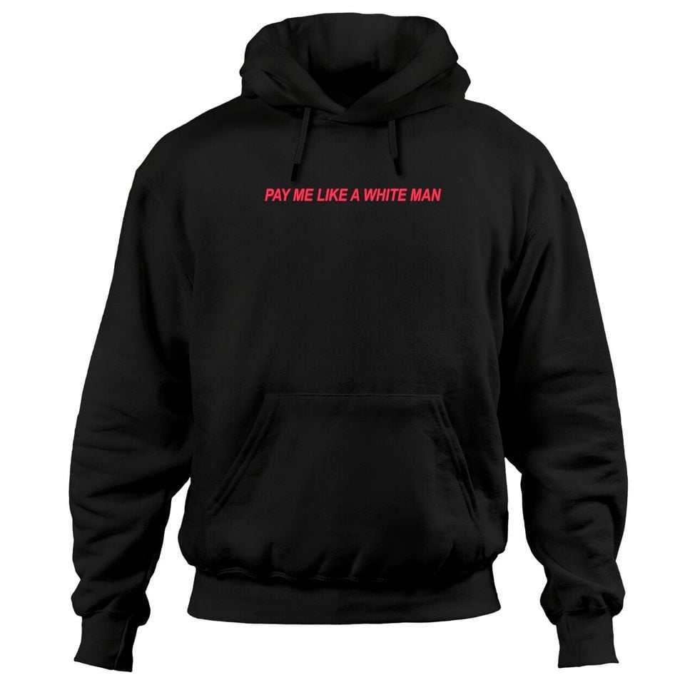 Pay Me Like A White Man Feminist - Adult & Kids T-Shirts, Sweatshirts & Hoodies apparel design preview 1