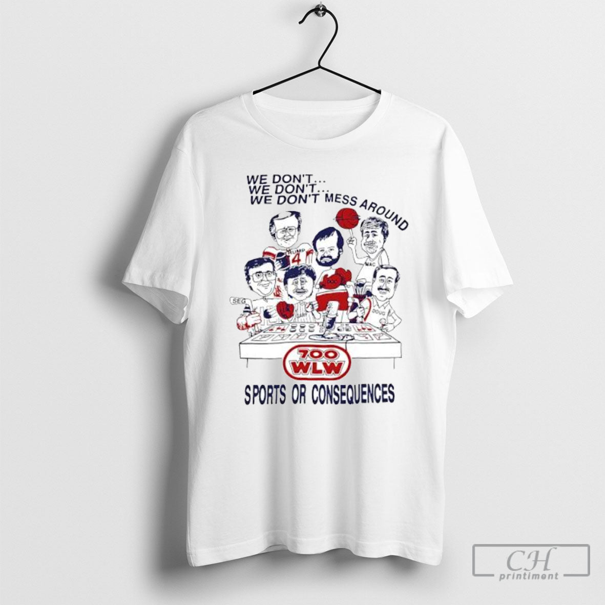 700 Wlw We Dont Mess Around Sports Or Consequences - Adult & Kids T-Shirts, Sweatshirts & Hoodies apparel design preview 1
