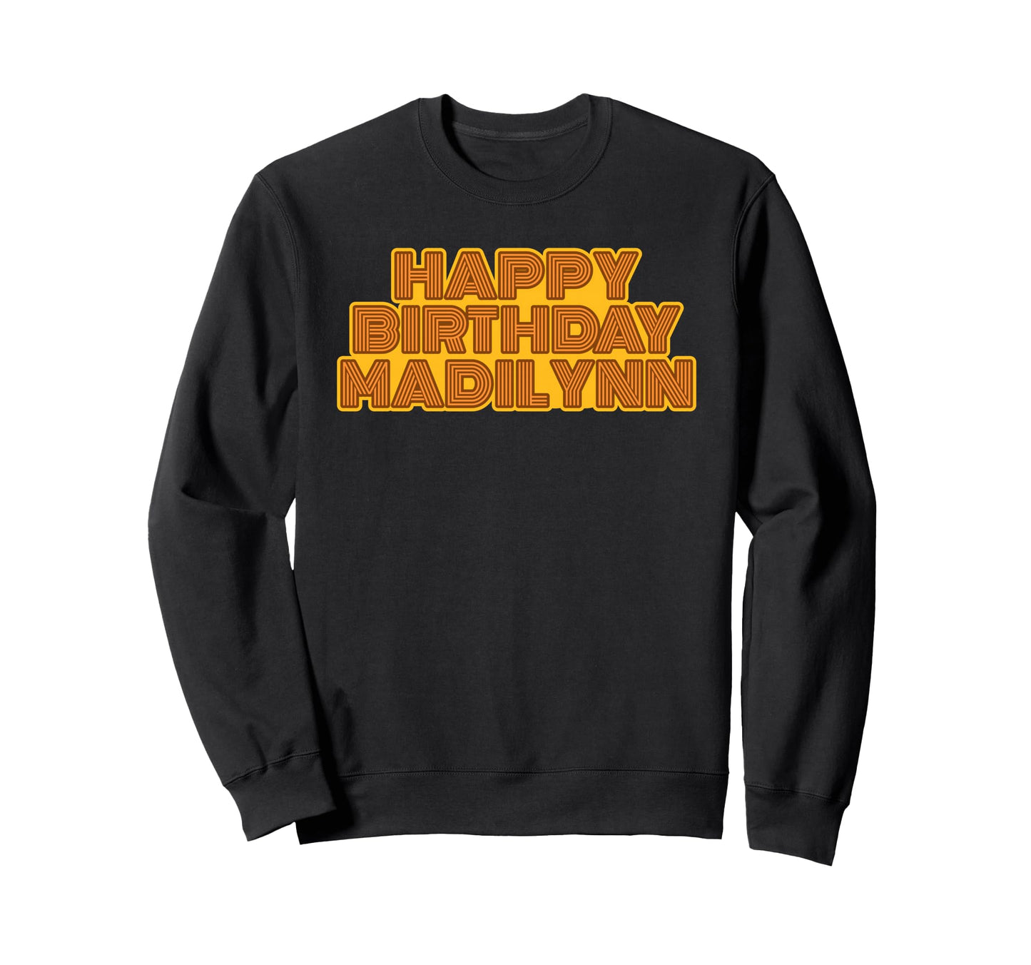 Happy Birthday Madilynn Sweatshirt - Casual Everyday Wear for Adults - T-Shirt, Sweatshirt, Hoodie