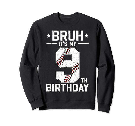 9 Year Old Birthday Baseball Bruh Sweatshirt - Unique Graphic Men Women - T-Shirt, Sweatshirt, Hoodie
