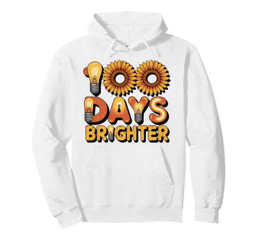 100 Days Brighter Typography Hoodie - Casual Everyday Wear Men Women - T-Shirt, Sweatshirt, Hoodie