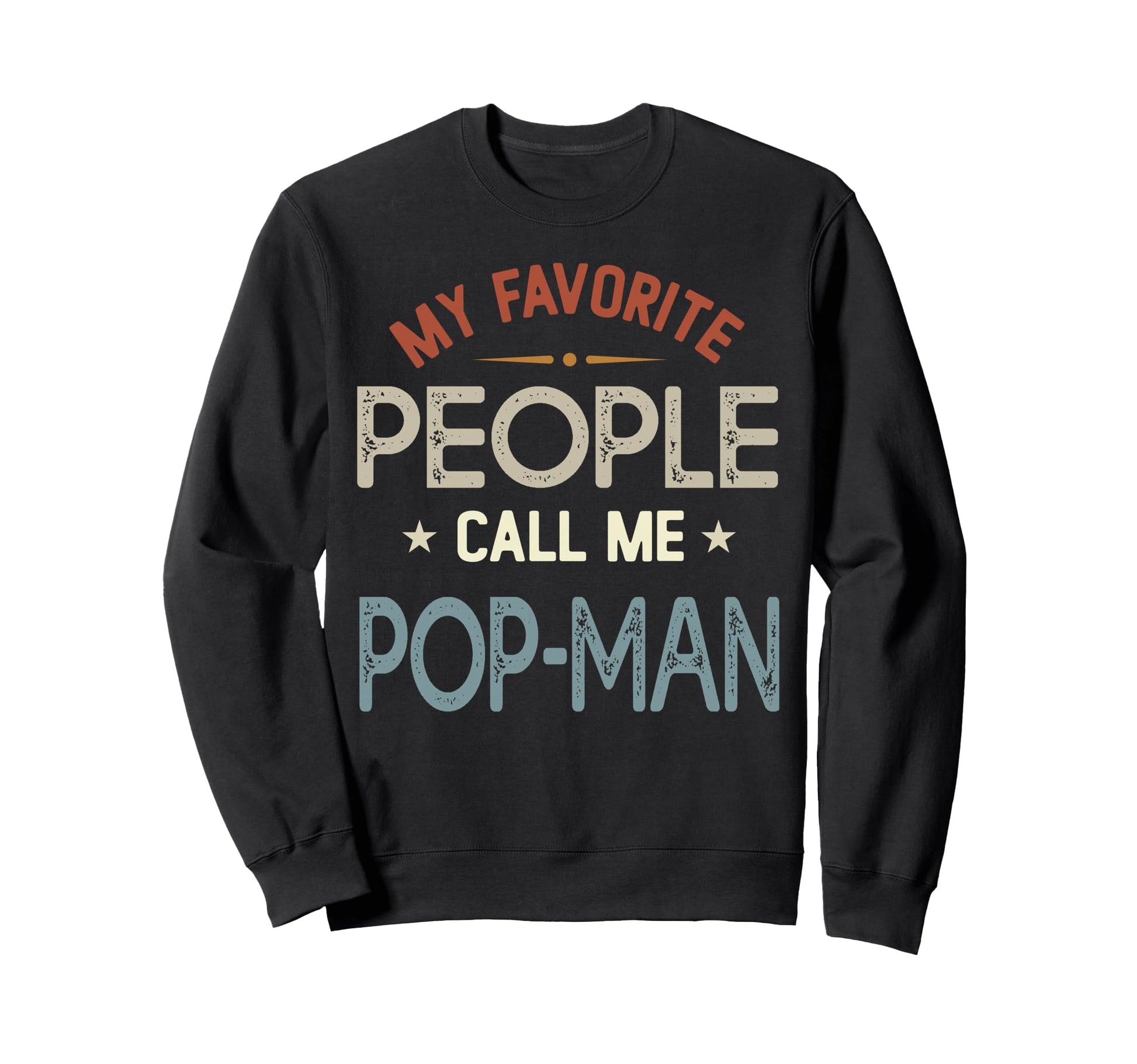 My Favorite People Call Me Pop Sweatshirt - Streetwear Style Men Women - T-Shirt, Sweatshirt, Hoodie