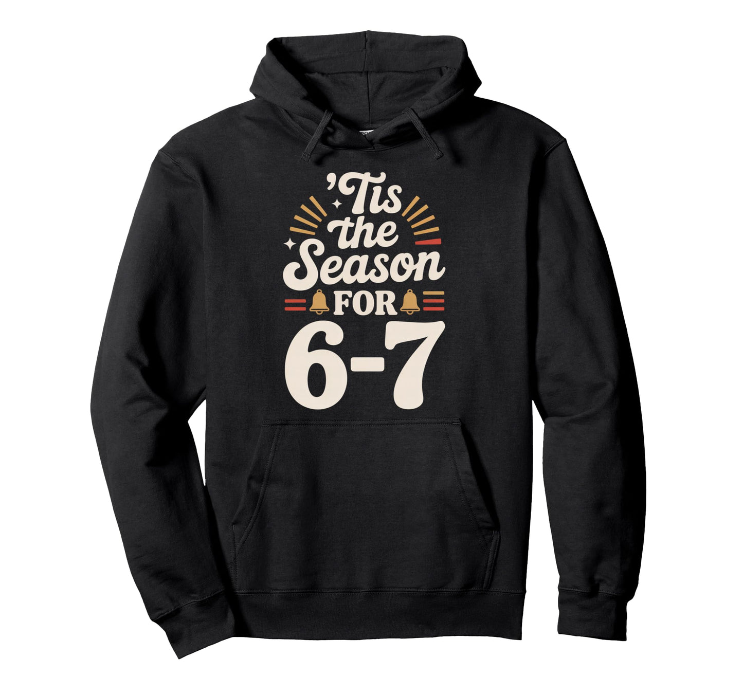 Holiday Typography Meme 6 7 Hoodie - Aesthetic Graphic Men Women - T-Shirt, Sweatshirt, Hoodie