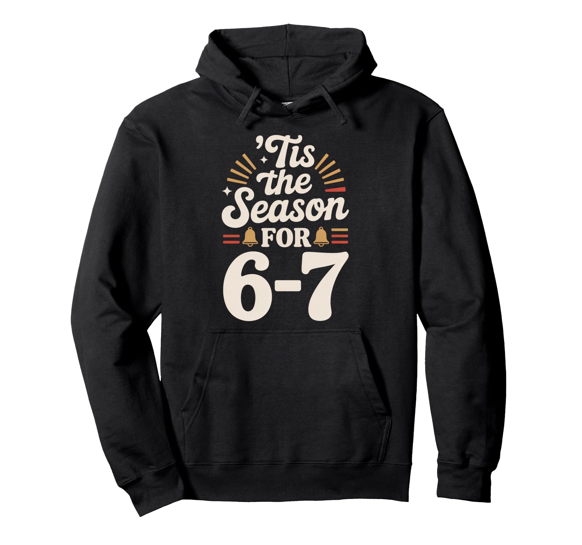 Holiday Typography Meme 6 7 Hoodie - Aesthetic Graphic Men Women - T-Shirt, Sweatshirt, Hoodie
