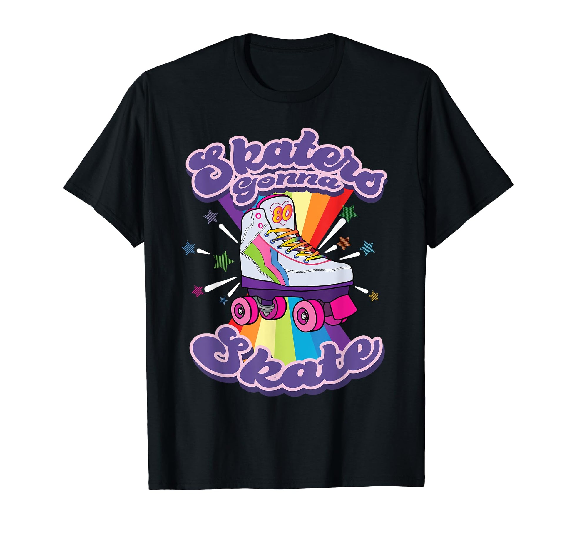 Skaters Gonna Skate Funny 80S Rolling T-Shirt - Novelty Apparel Men Women - T-Shirt, Sweatshirt, Hoodie