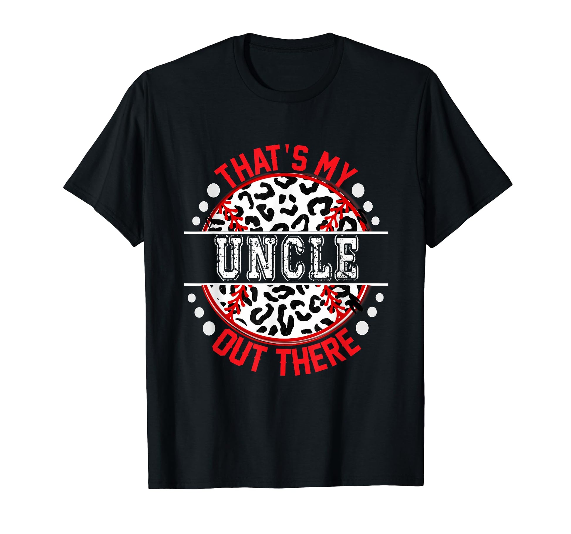 Thats My Uncle Out There Baseball T-Shirt - Minimalist Print Men Women - T-Shirt, Sweatshirt, Hoodie