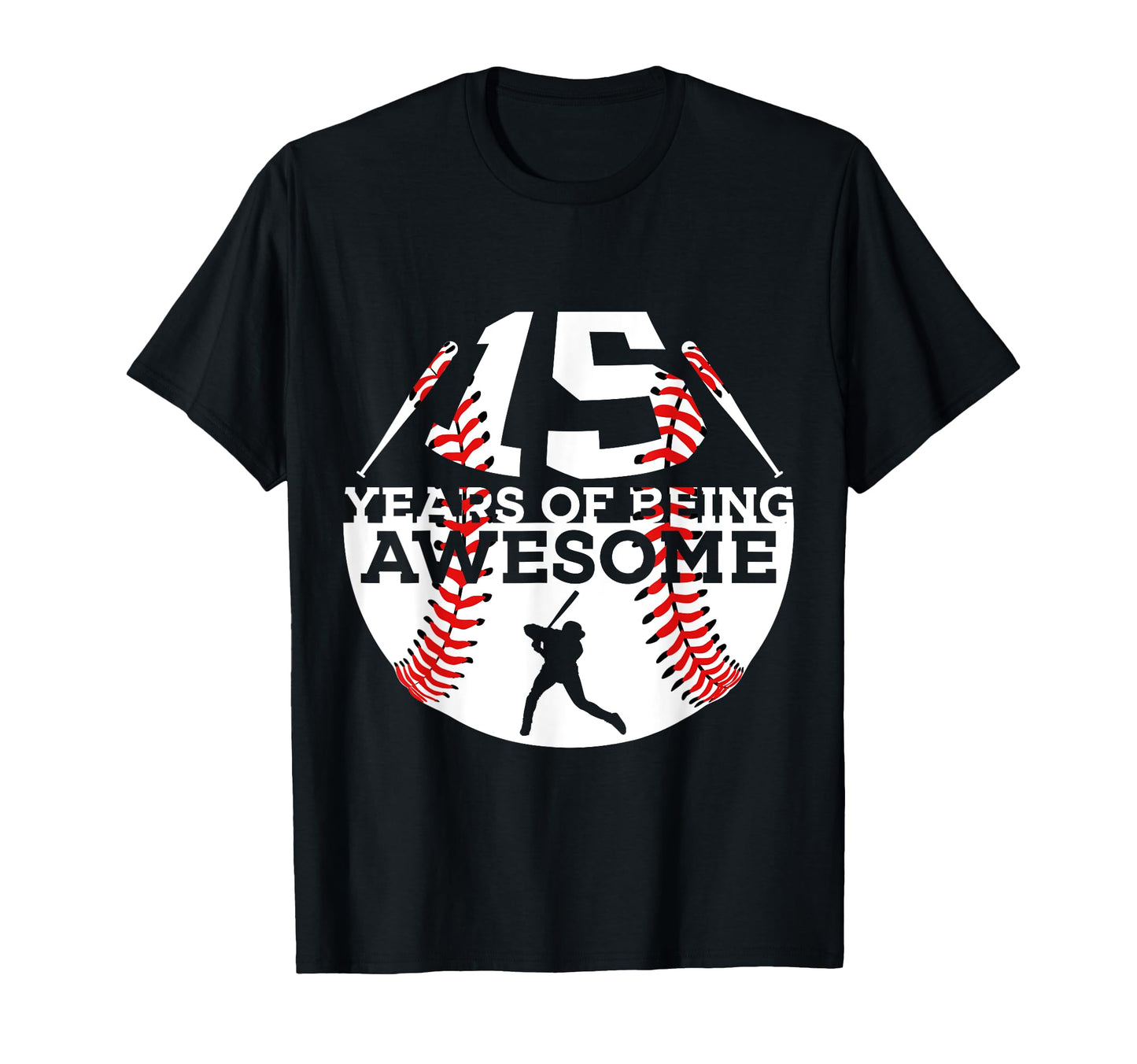 15 Years Being Awesome Baseball 15Th T-Shirt - Custom Art Print for Adults - T-Shirt, Sweatshirt, Hoodie