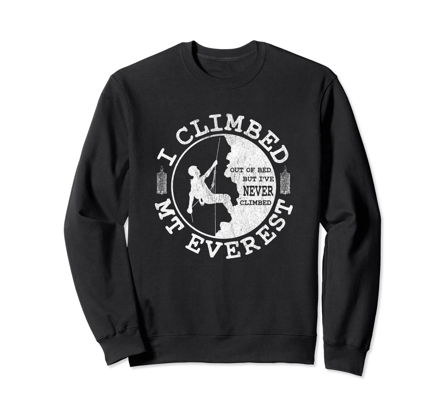 Funny Rock Climber Hiking I Climbed Sweatshirt - Unique Graphic for Adults - T-Shirt, Sweatshirt, Hoodie