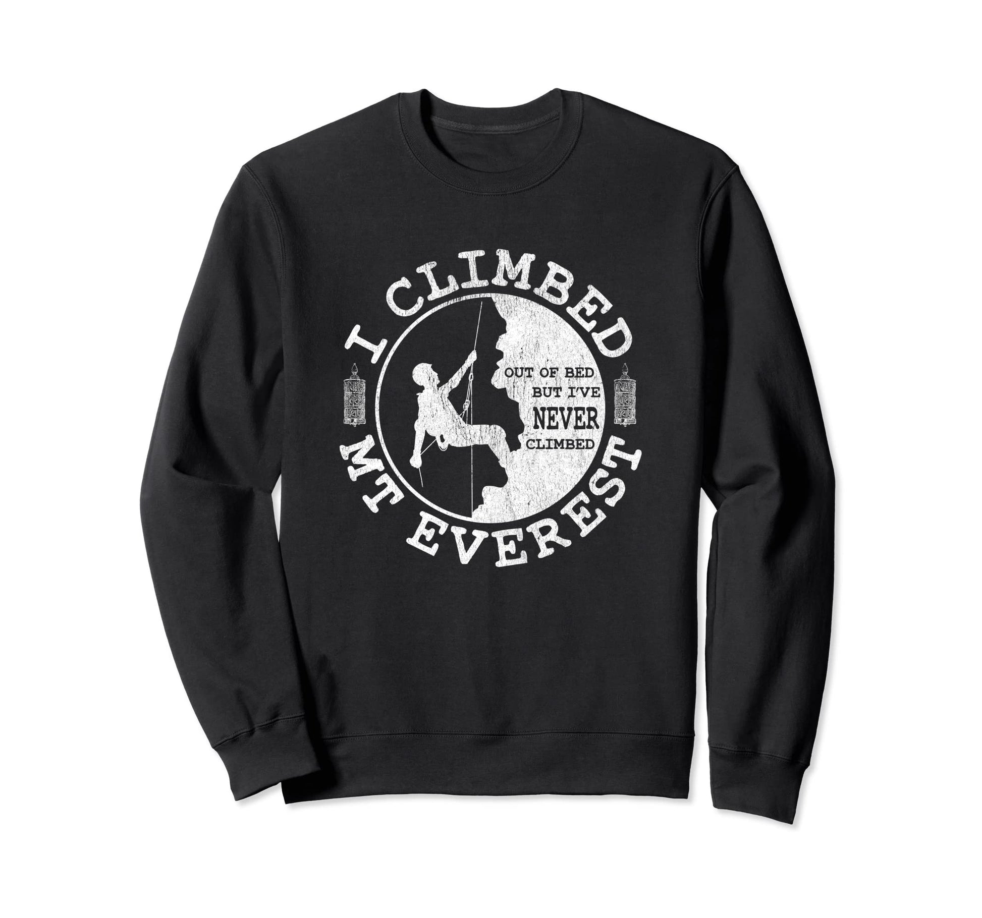 Funny Rock Climber Hiking I Climbed Sweatshirt - Unique Graphic for Adults - T-Shirt, Sweatshirt, Hoodie
