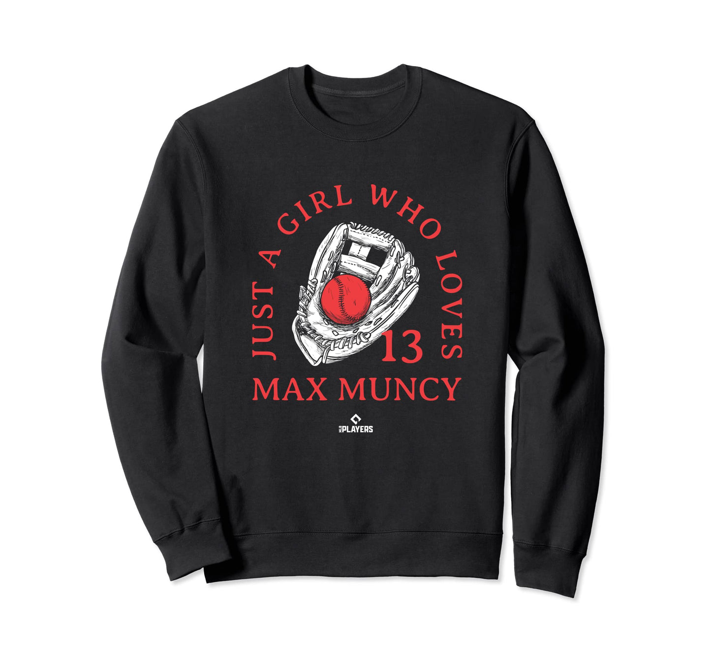 Who Loves Max Muncy Girlfriend Sweatshirt - Casual Everyday Wear Unisex - T-Shirt, Sweatshirt, Hoodie