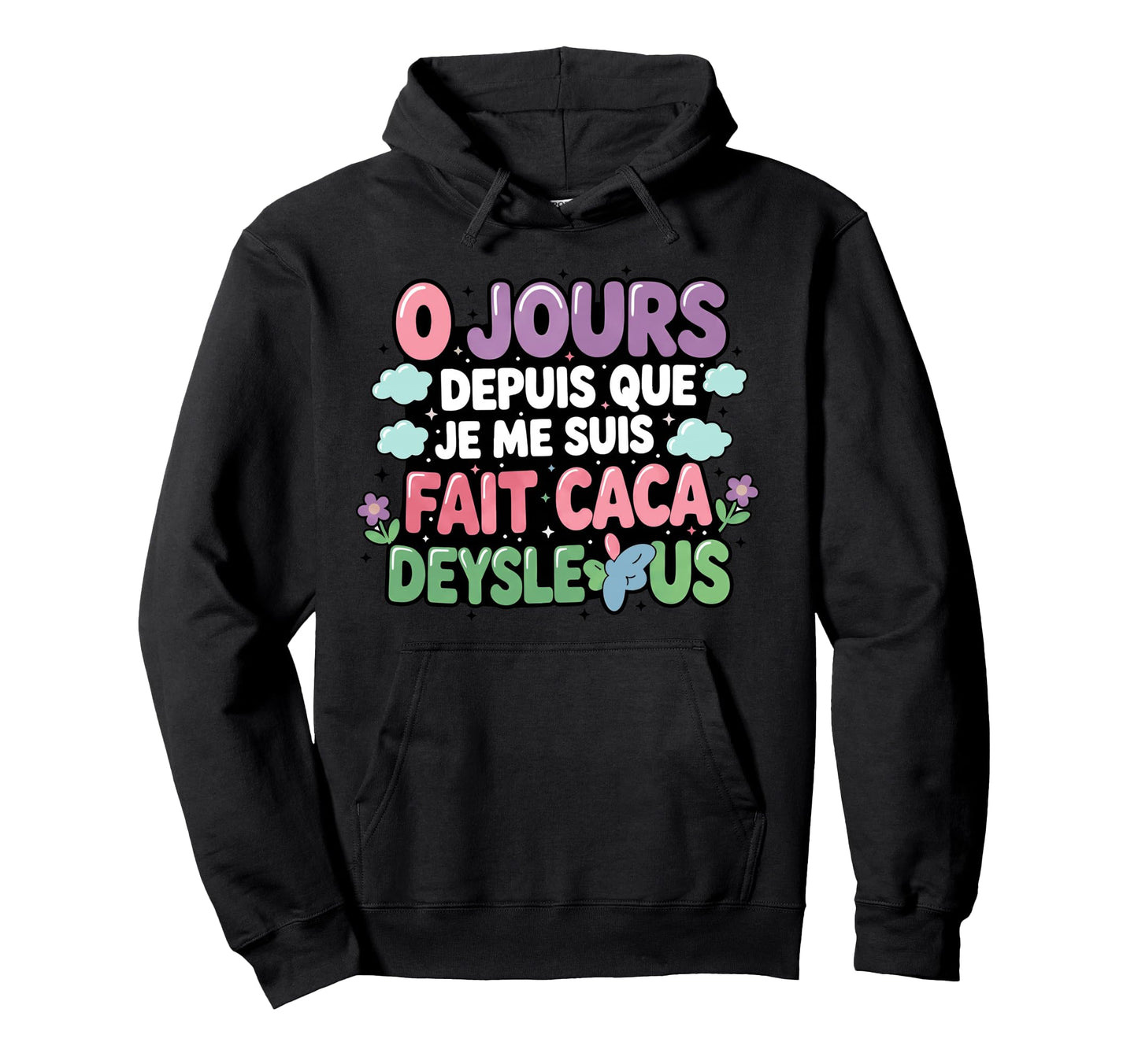 Funny French Sarcastic 0 Days Hoodie - Casual Everyday Wear Unisex - T-Shirt, Sweatshirt, Hoodie