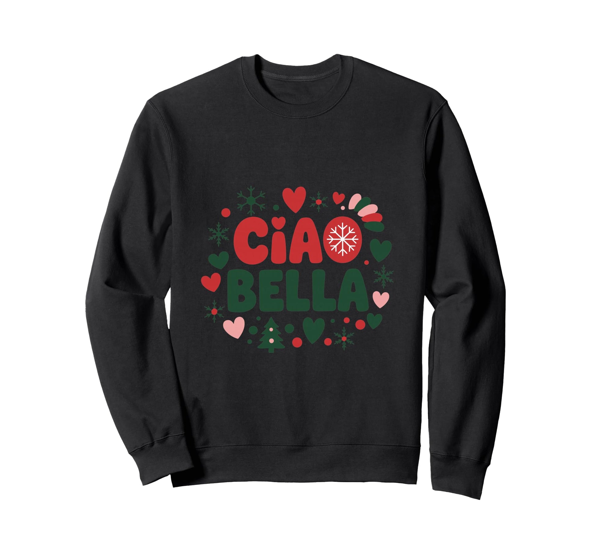 Ciao Bella Italian Holiday Sweatshirt - Novelty Apparel for Adults - T-Shirt, Sweatshirt, Hoodie