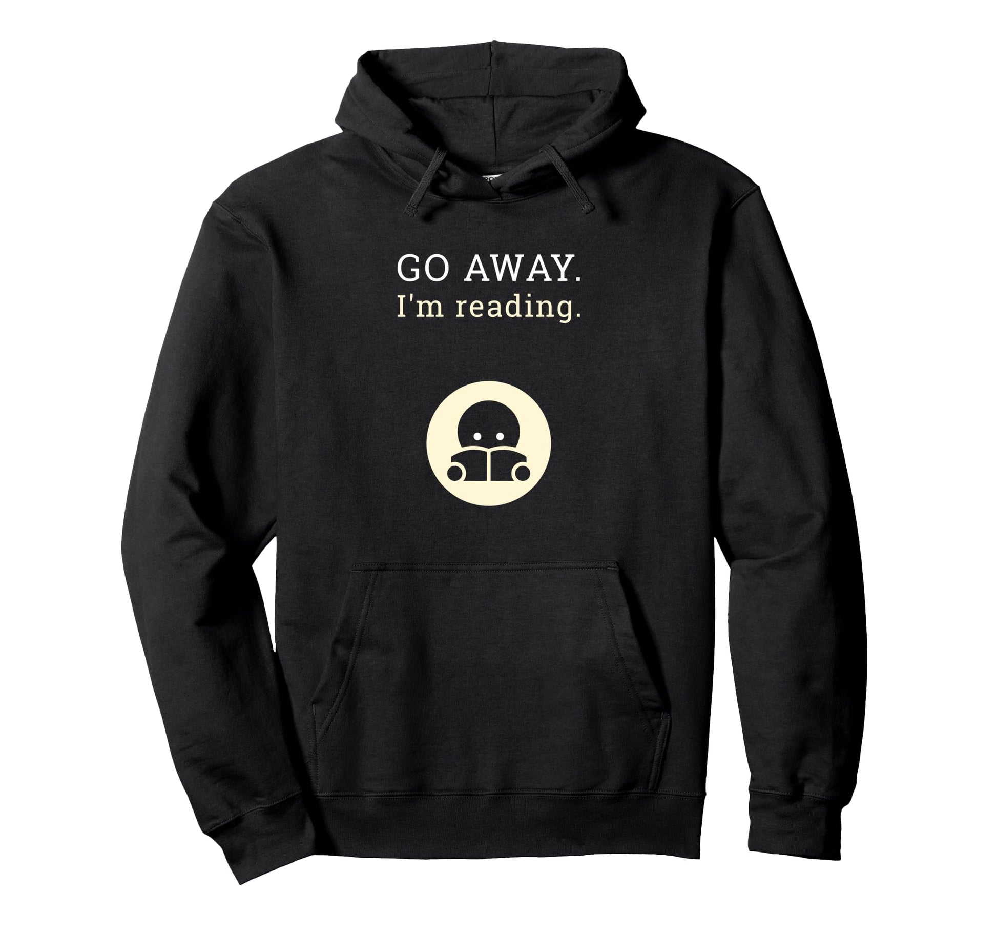 Go Away Im Reading Bibliophile Hoodie - Aesthetic Graphic Men Women - T-Shirt, Sweatshirt, Hoodie