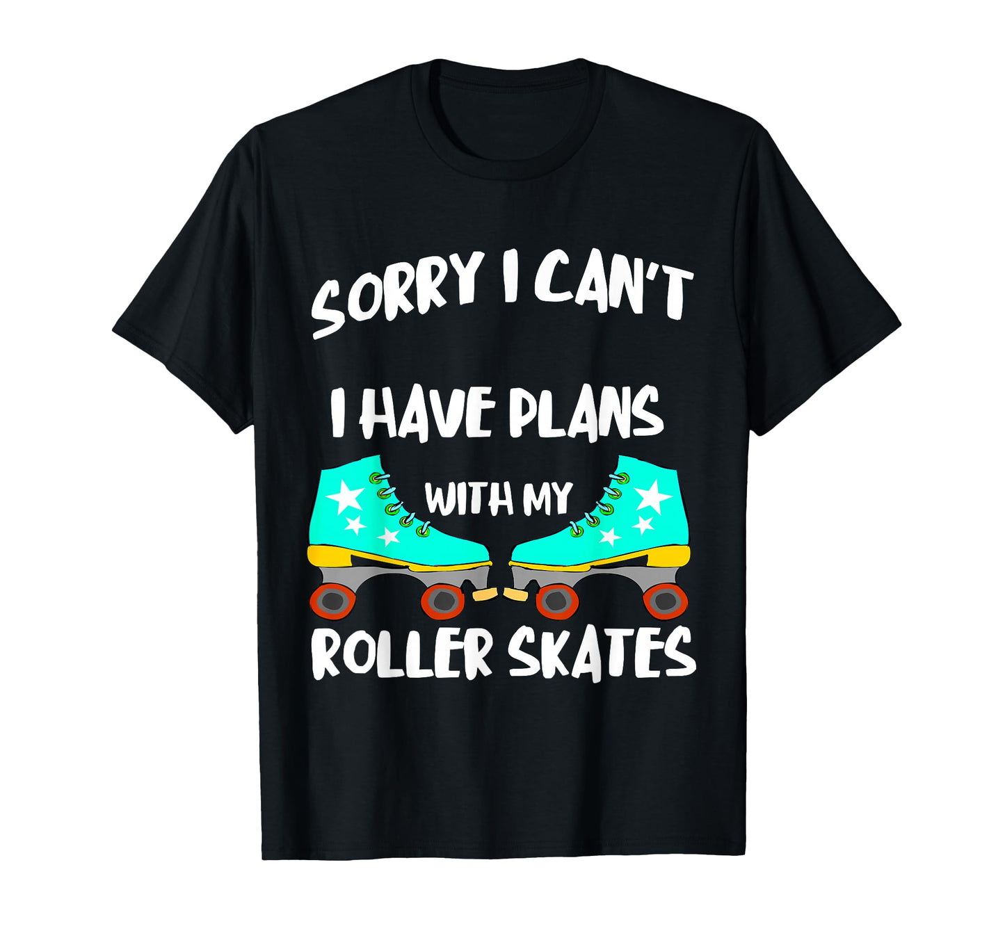 Roller Skates Plans Roller Skating T-Shirt - Casual Everyday Wear Unisex - T-Shirt, Sweatshirt, Hoodie